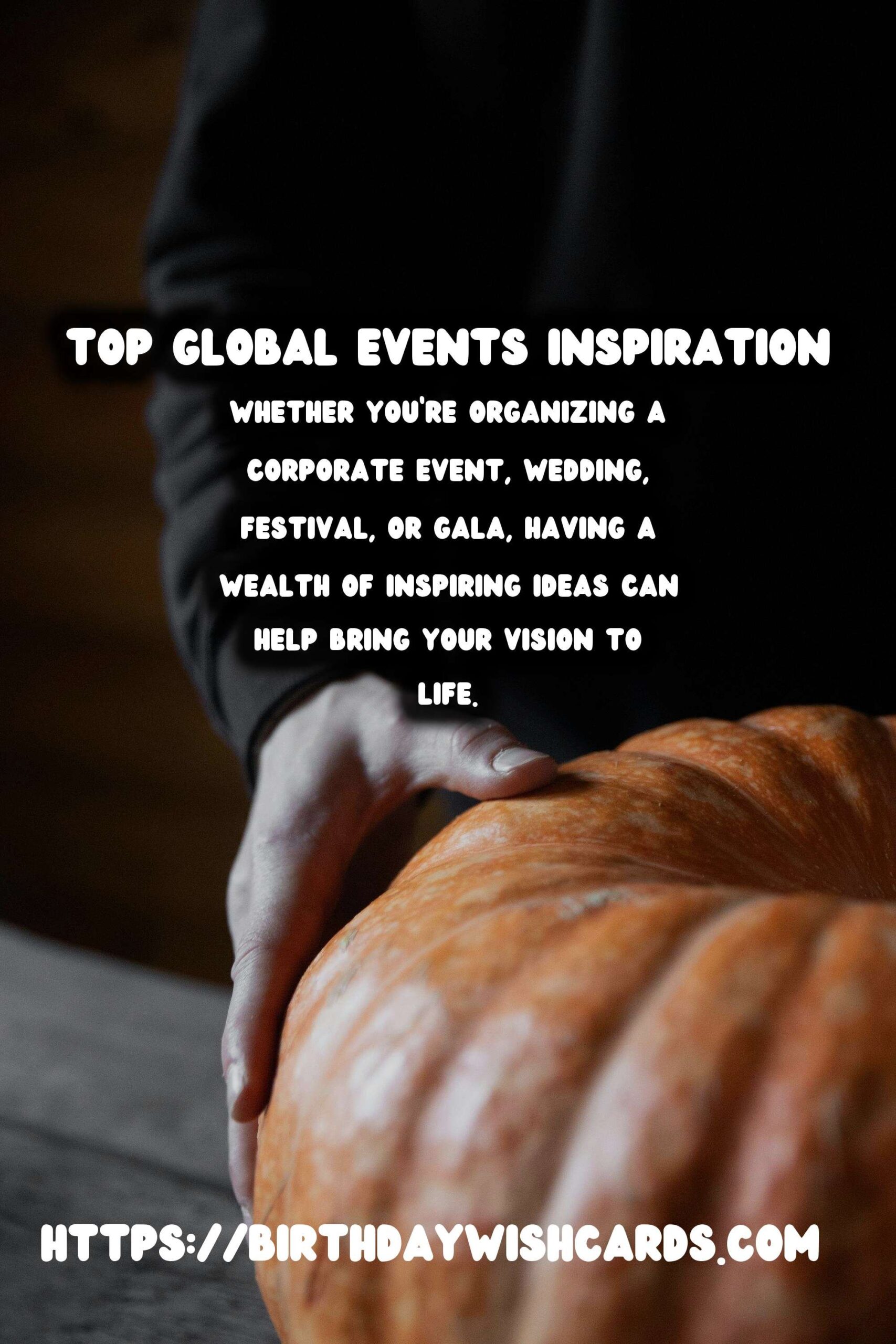 Top 30 Global Event Inspiration You’ll Love