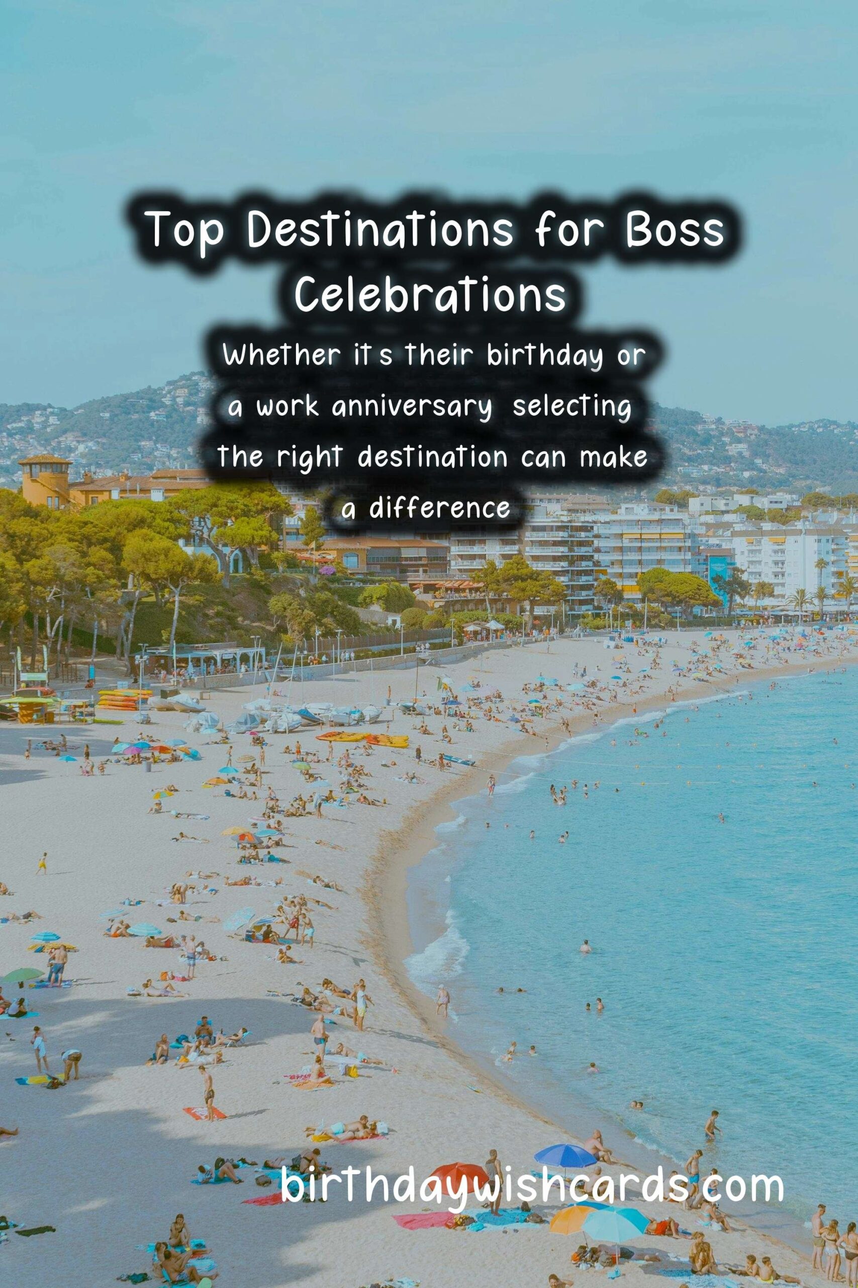 Top Destinations to Celebrate Bosses