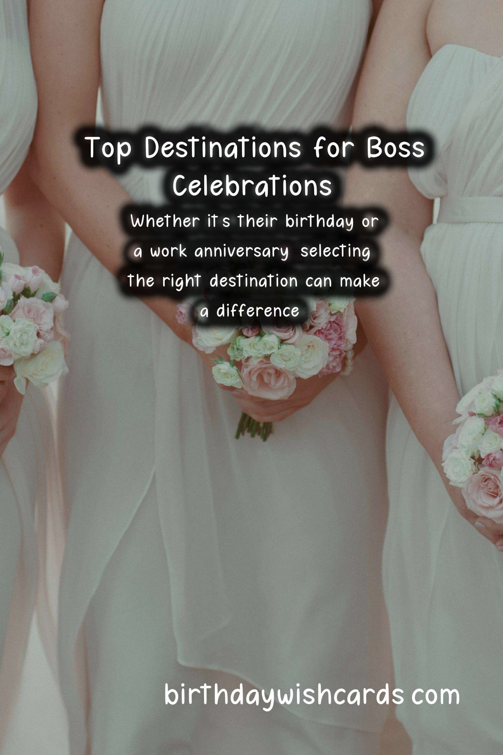 Top Destinations to Celebrate Bosses