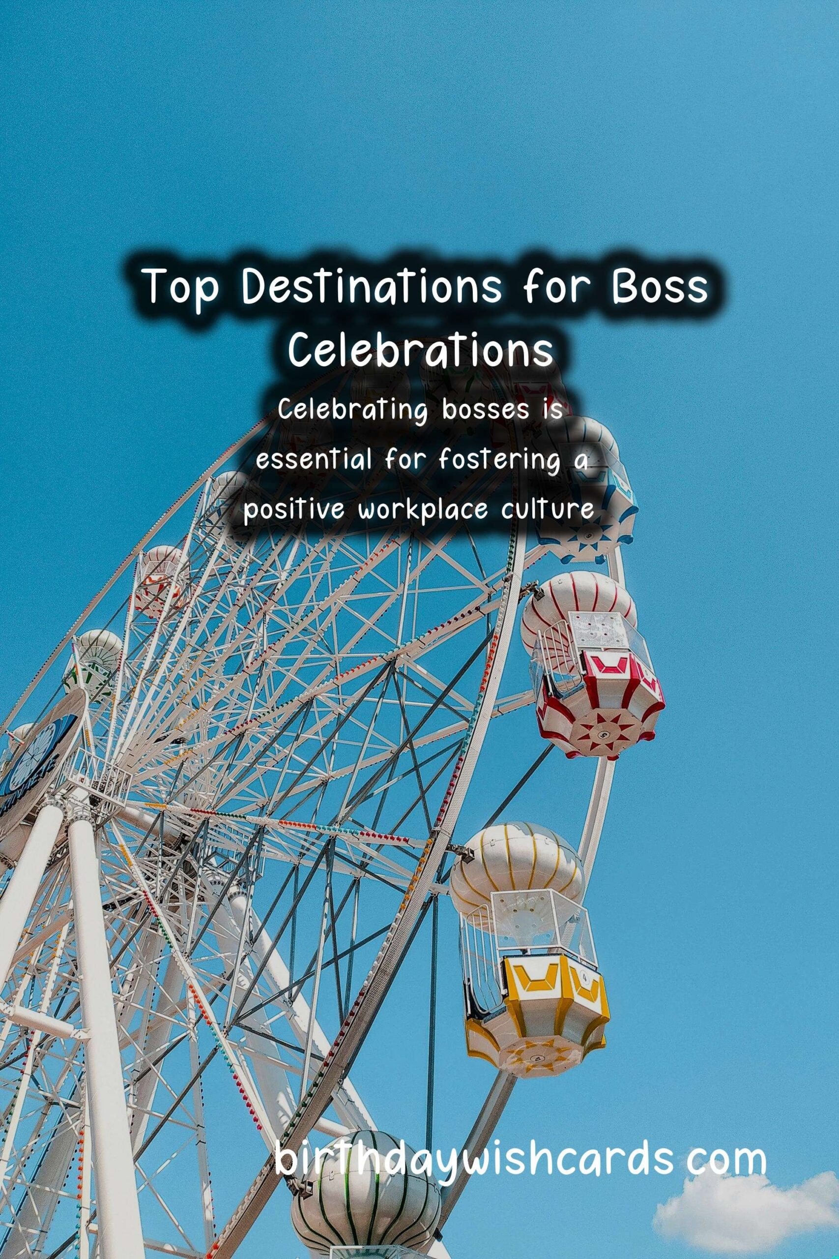 Top Destinations to Celebrate Bosses