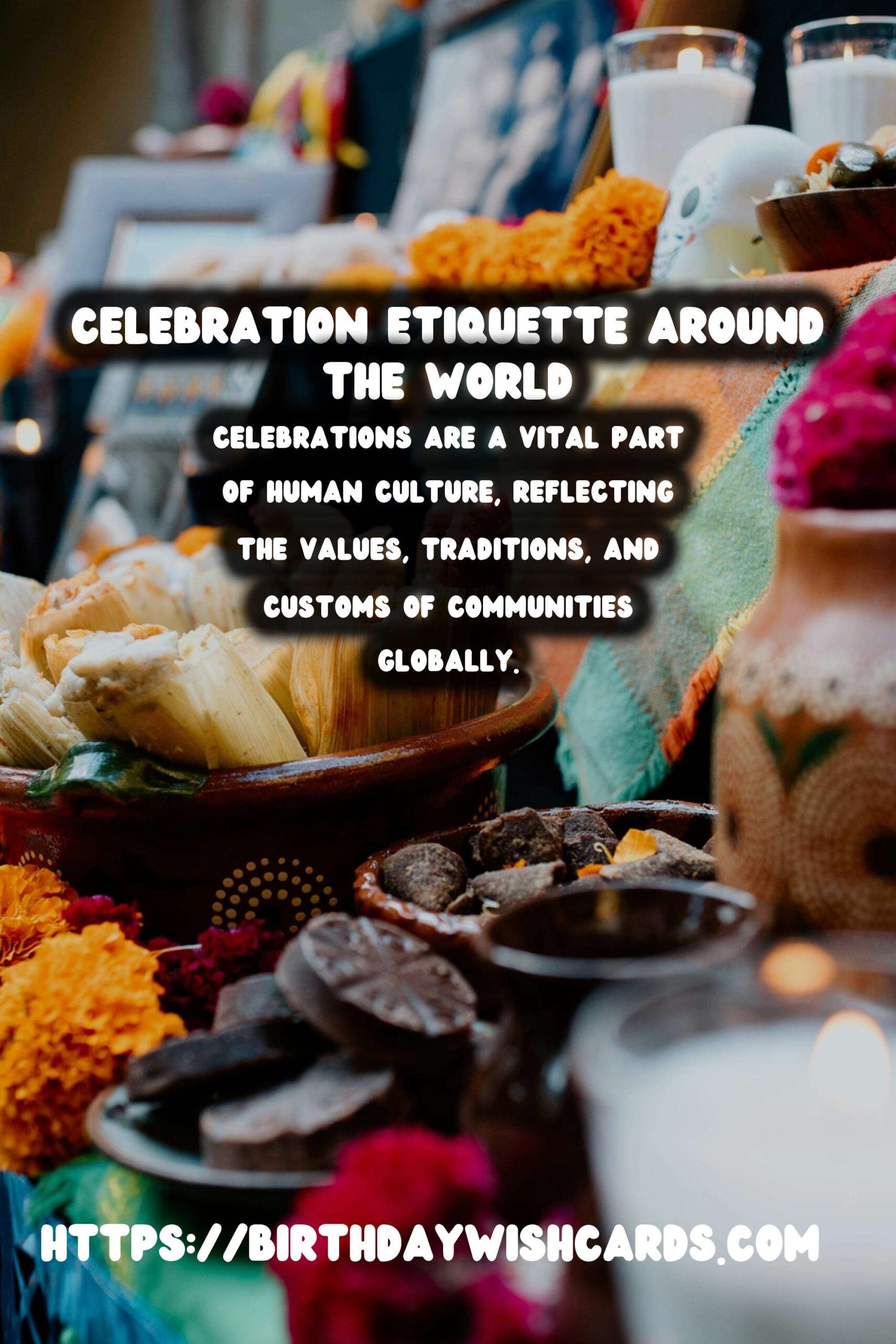 Top Ways to Create Celebration Etiquette Around the World