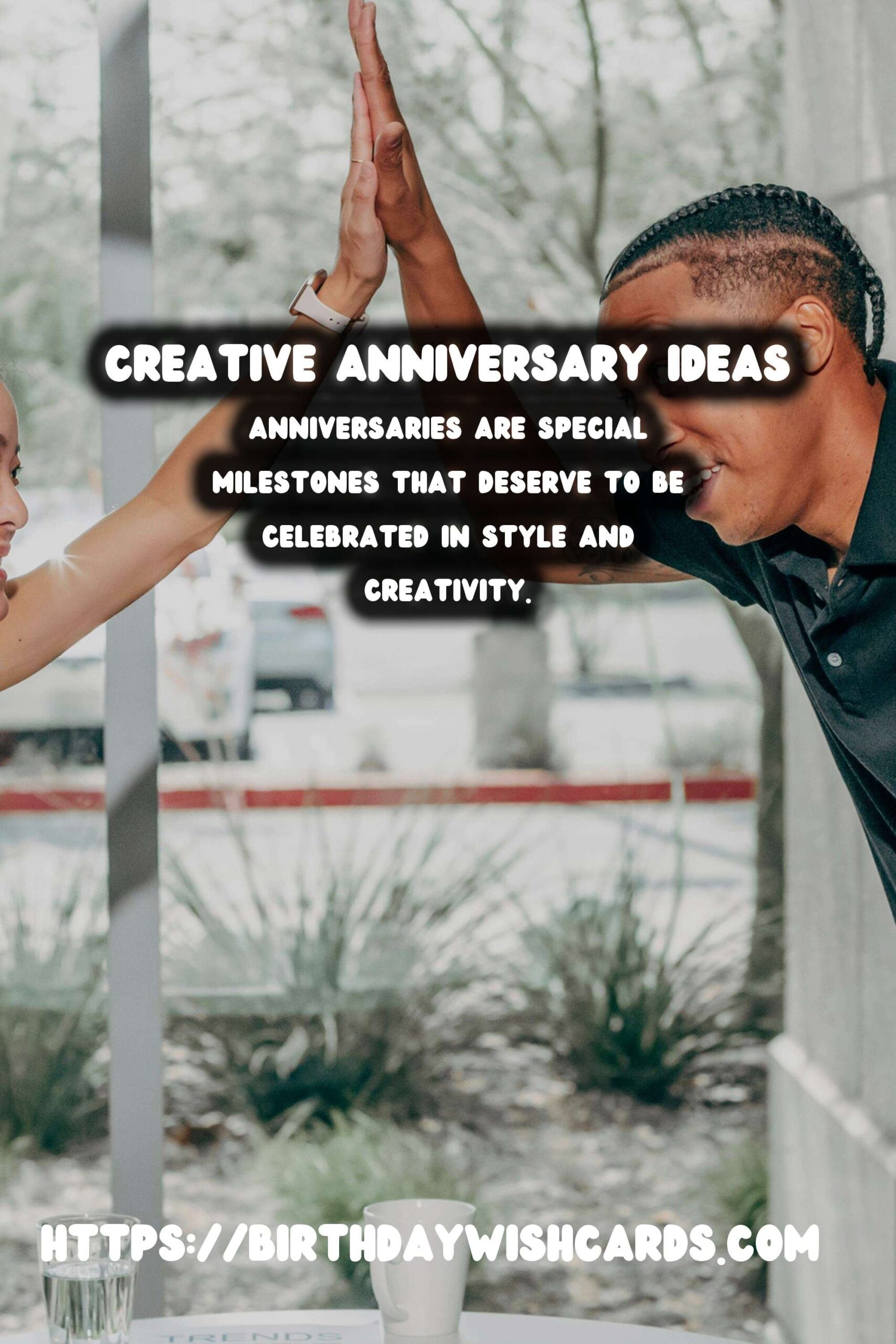 Trendy Anniversary Celebration Ideas That Will Make Your Day Unforgettable