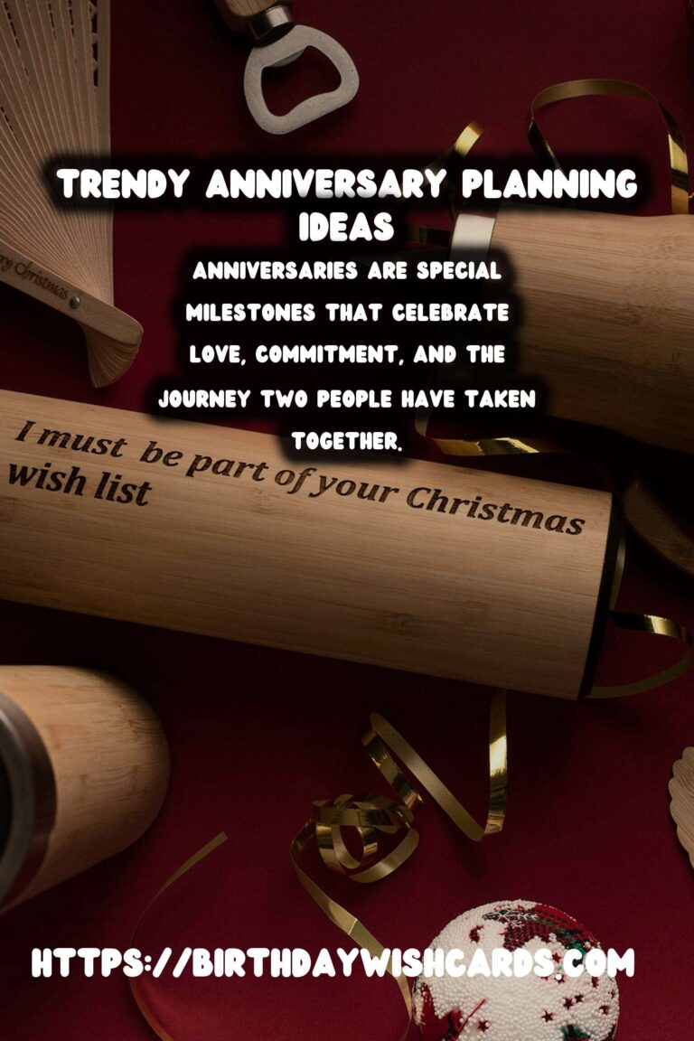 Trendy Anniversary Planning Tips to Make Your Celebration Unforgettable