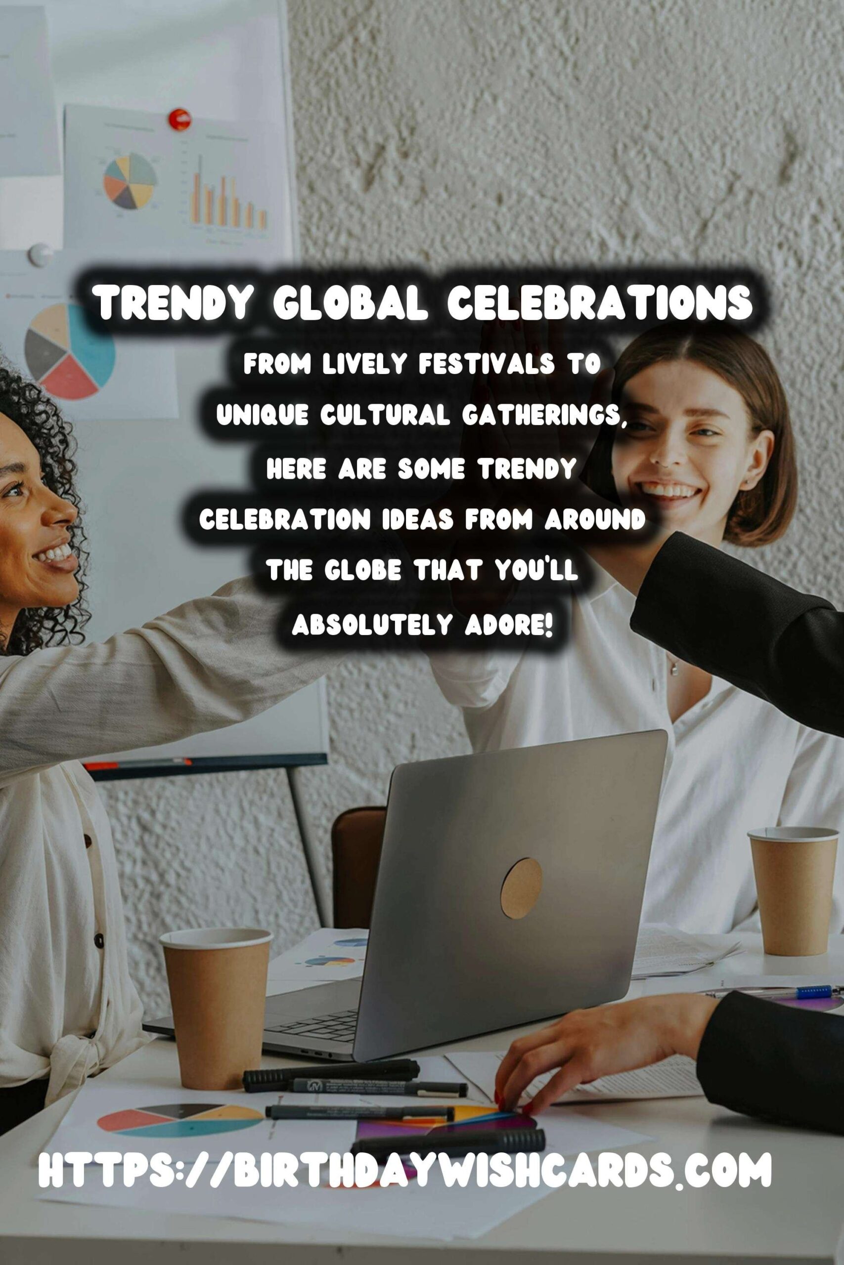 Trendy Global Celebration Ideas You’ll Love