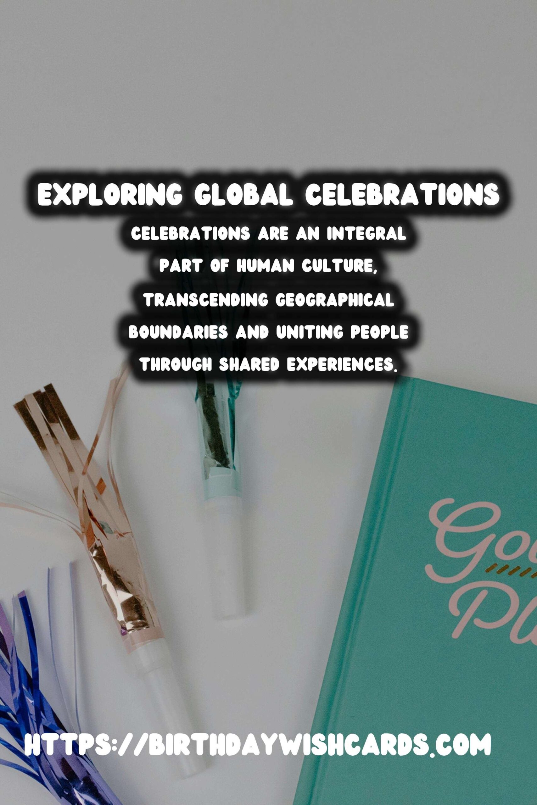Trendy Ways to Write Global Celebration Ideas