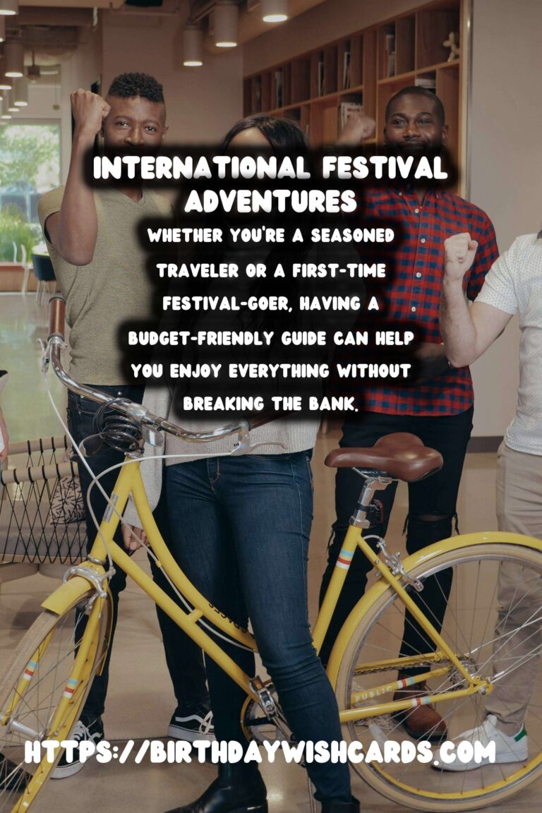 Ultimate International Festival Guides For Every Budget