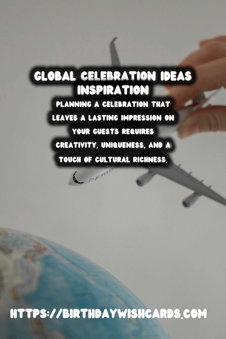 Unforgettable Global Celebration Ideas That Will Wow Your Guests