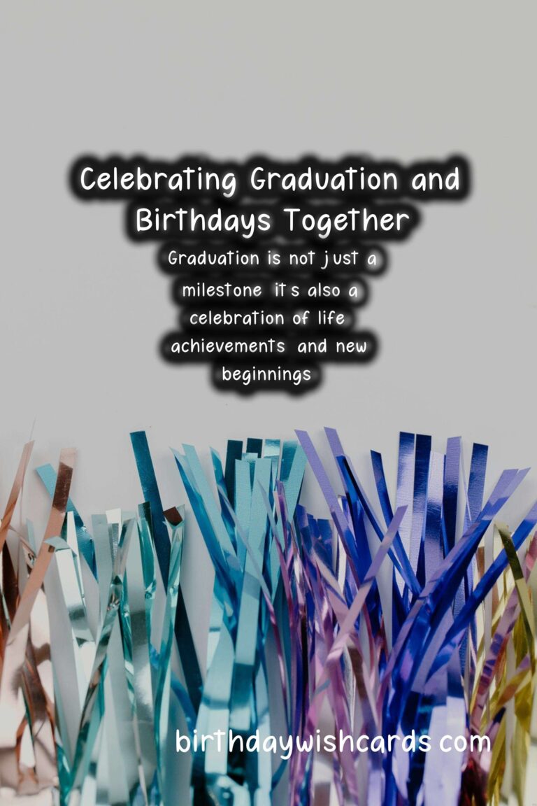 Unique Birthday Messages for Graduation: Celebrate the Journey Ahead!