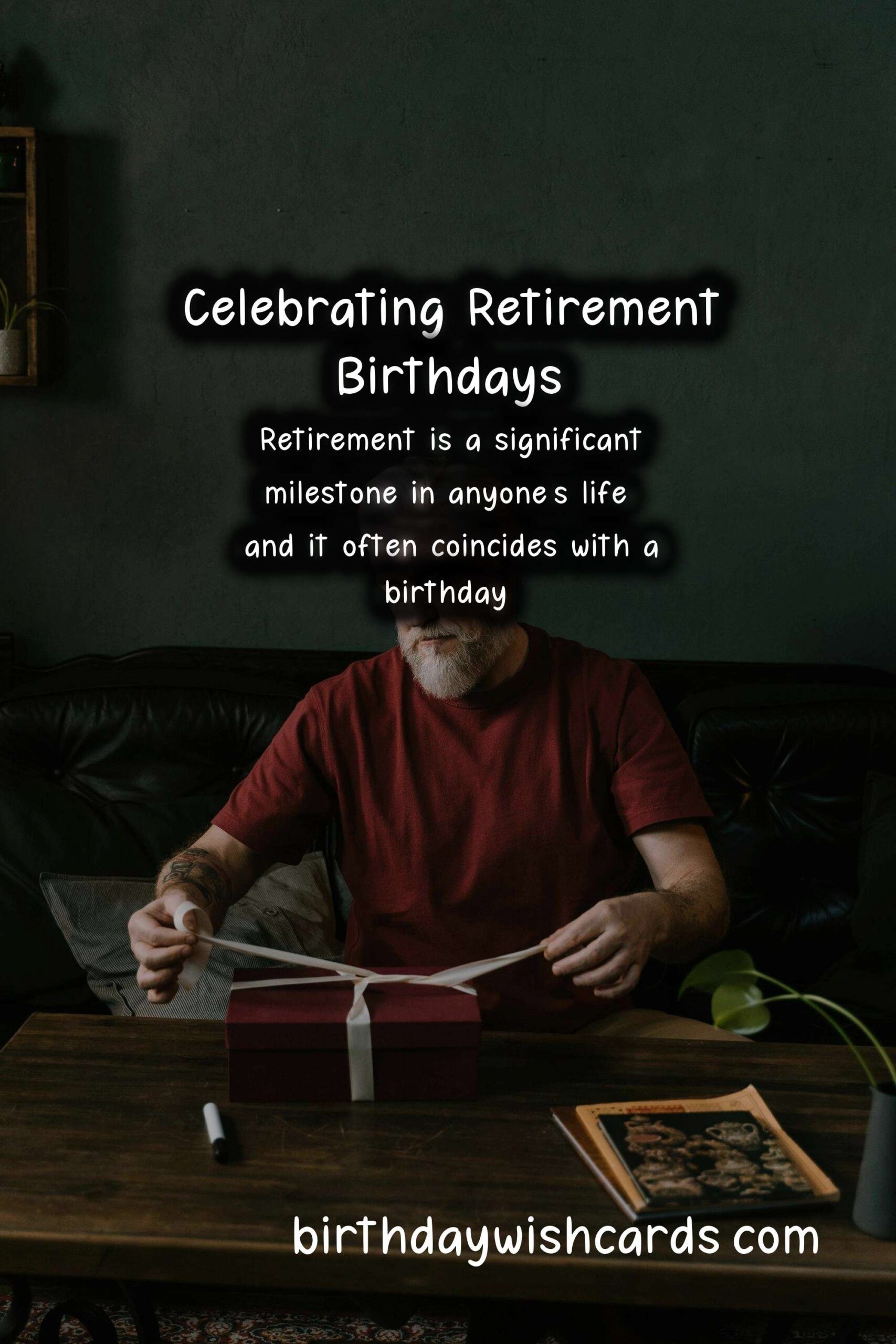 Birthday Wish Cards | Unique Birthday Messages for Retirement: Celebrating a New Chapter