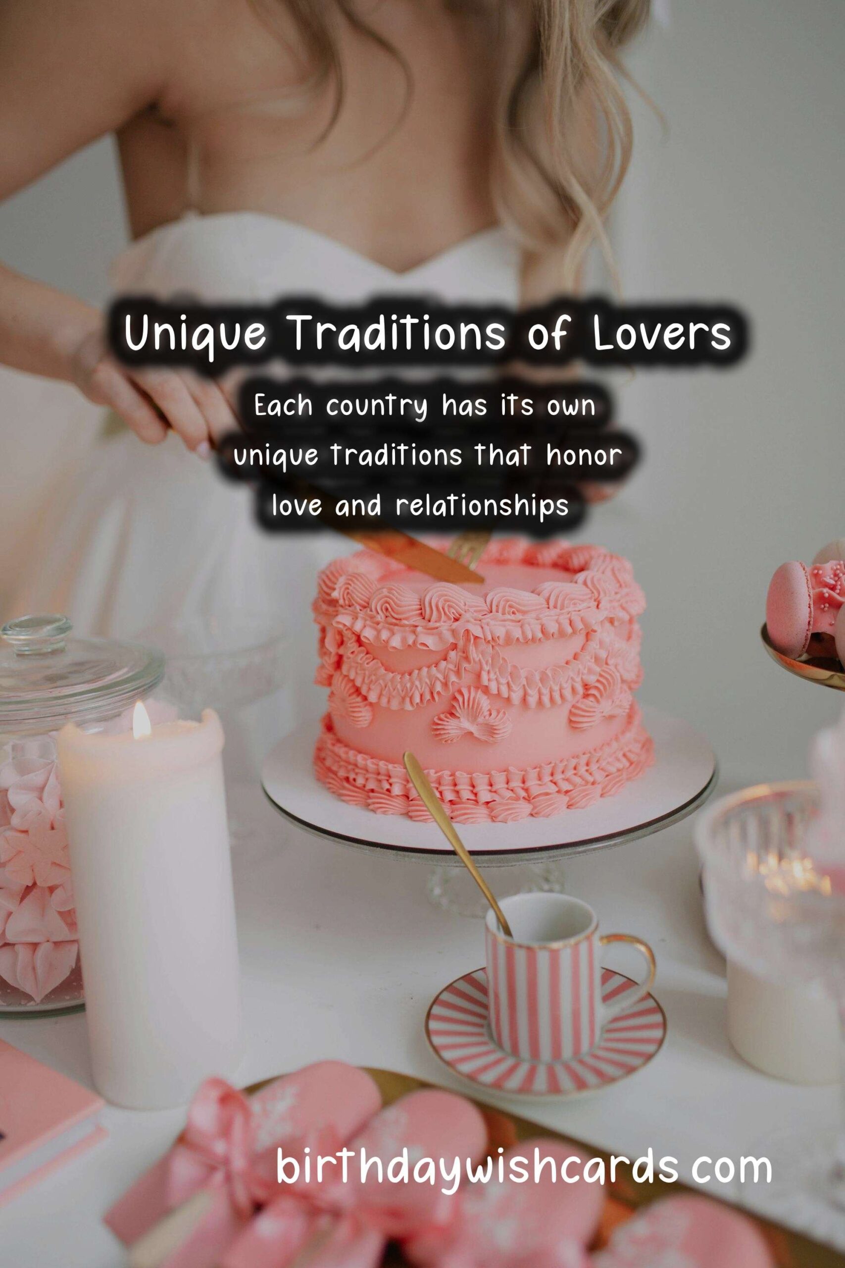 Unique Traditions of Lovers in Different Countries