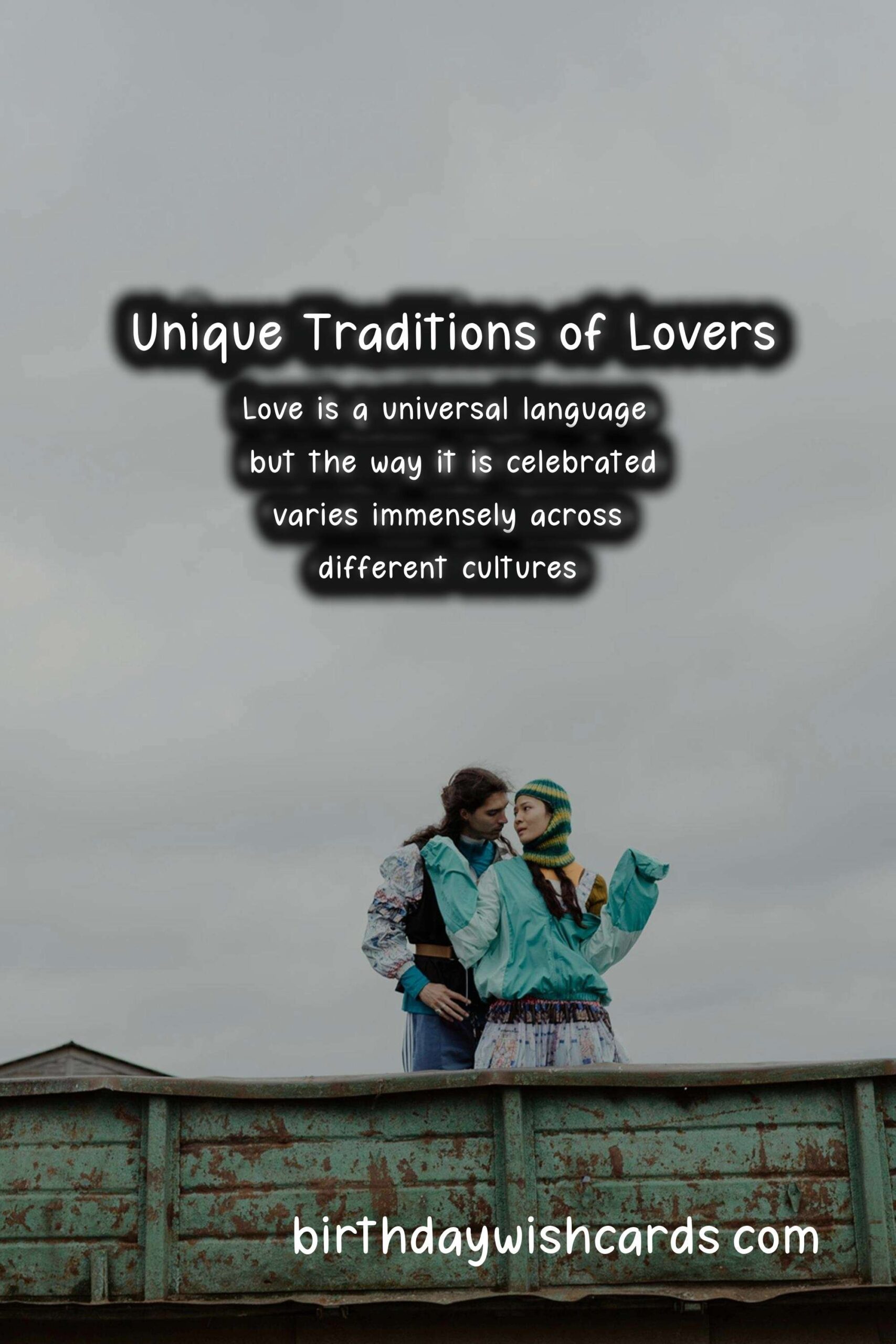 Unique Traditions of Lovers in Different Countries