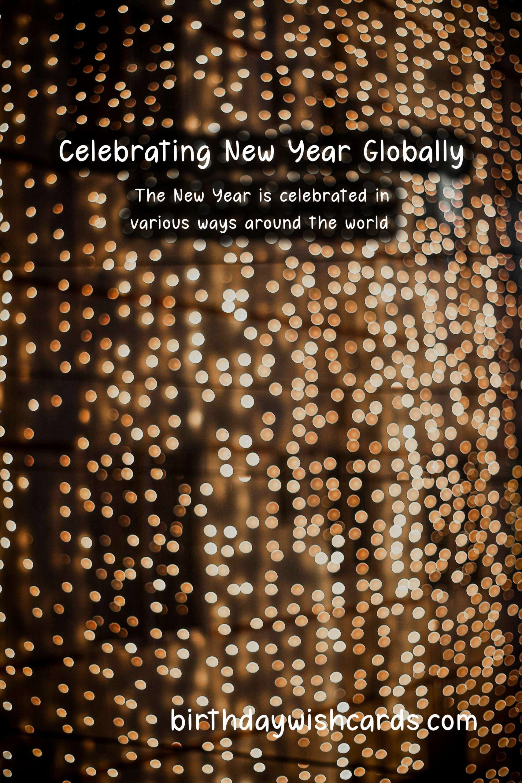 Birthday Wish Cards | Unique Traditions of New Year in Different Countries
