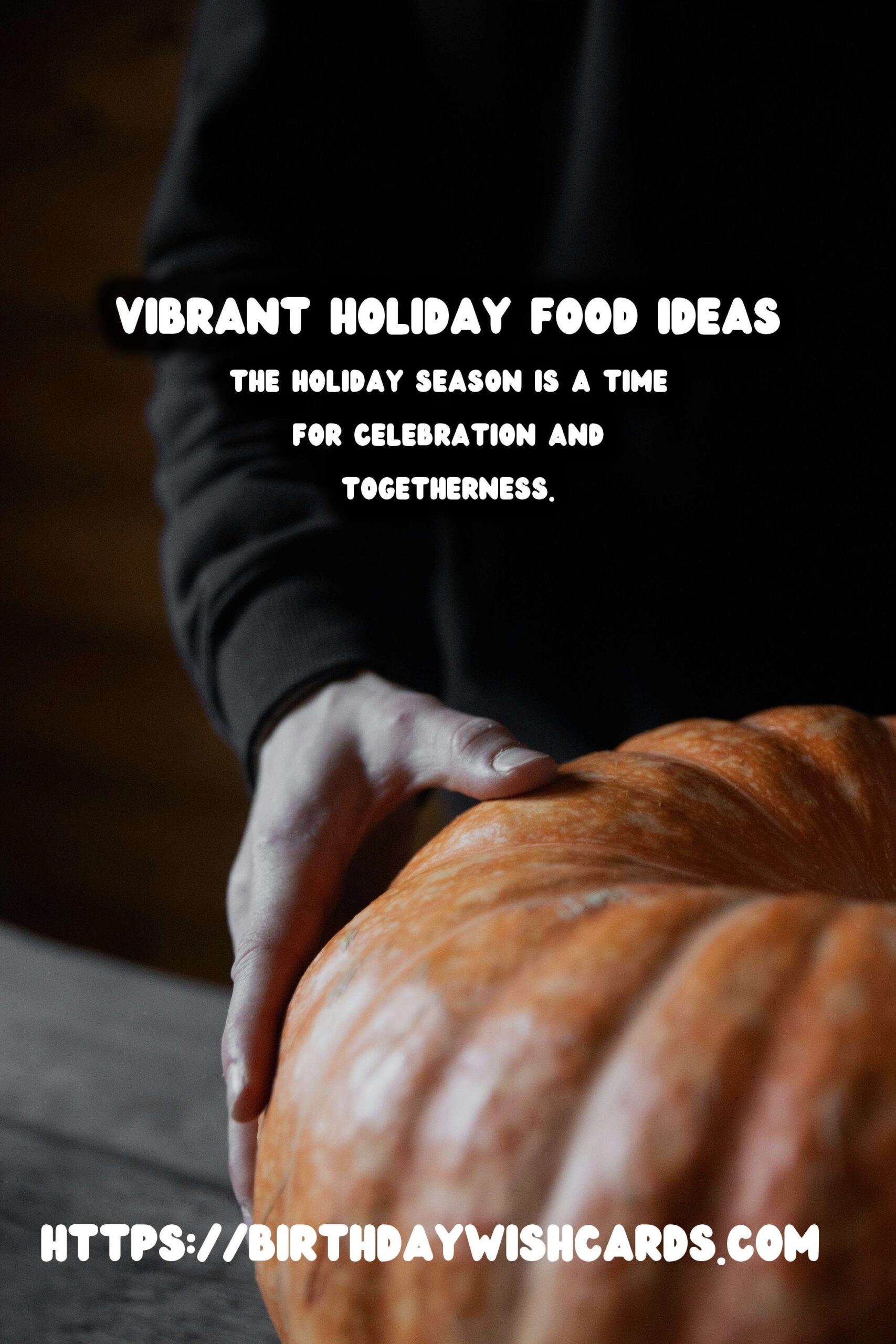 Vibrant Holiday Food Ideas For Beginners