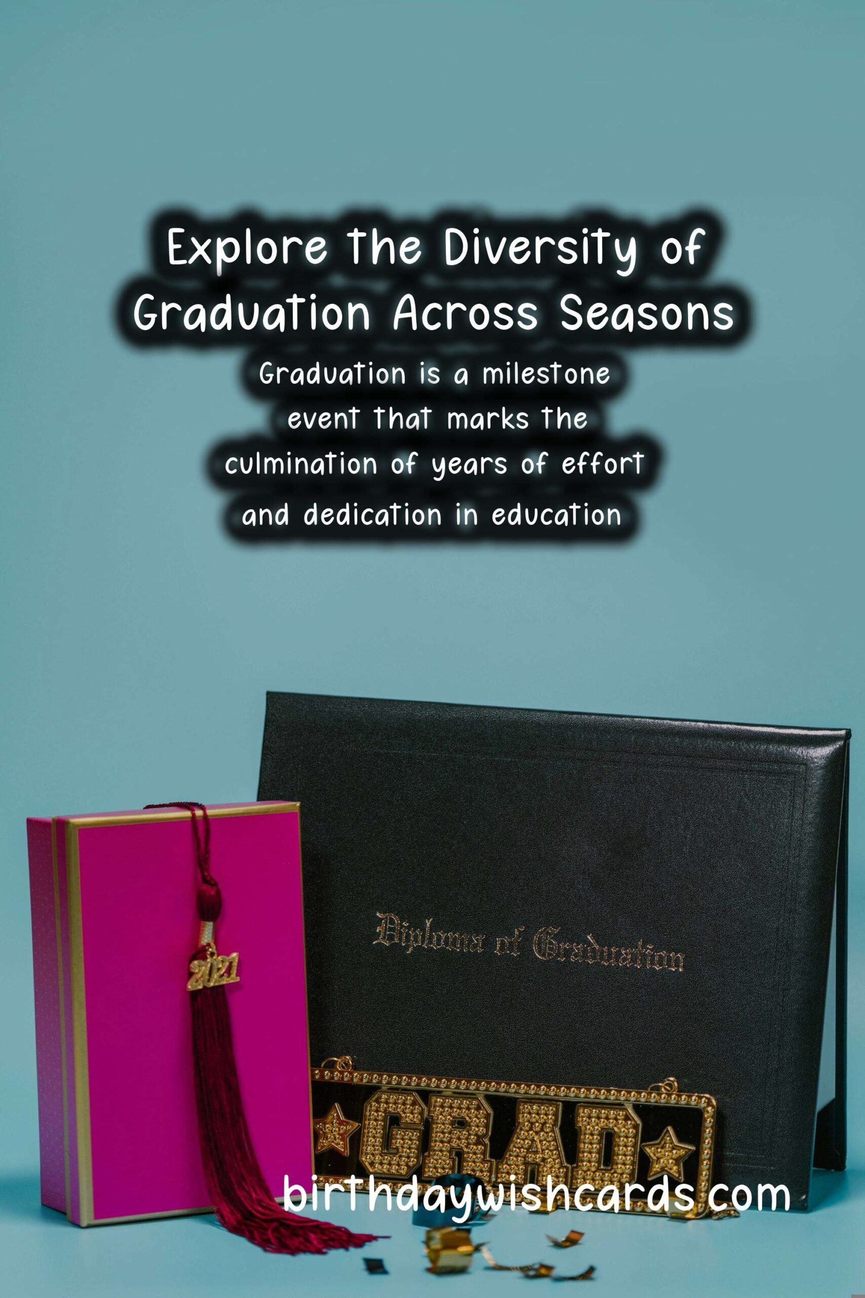 Birthday Wish Cards | What Makes Graduation Unique in Each Season