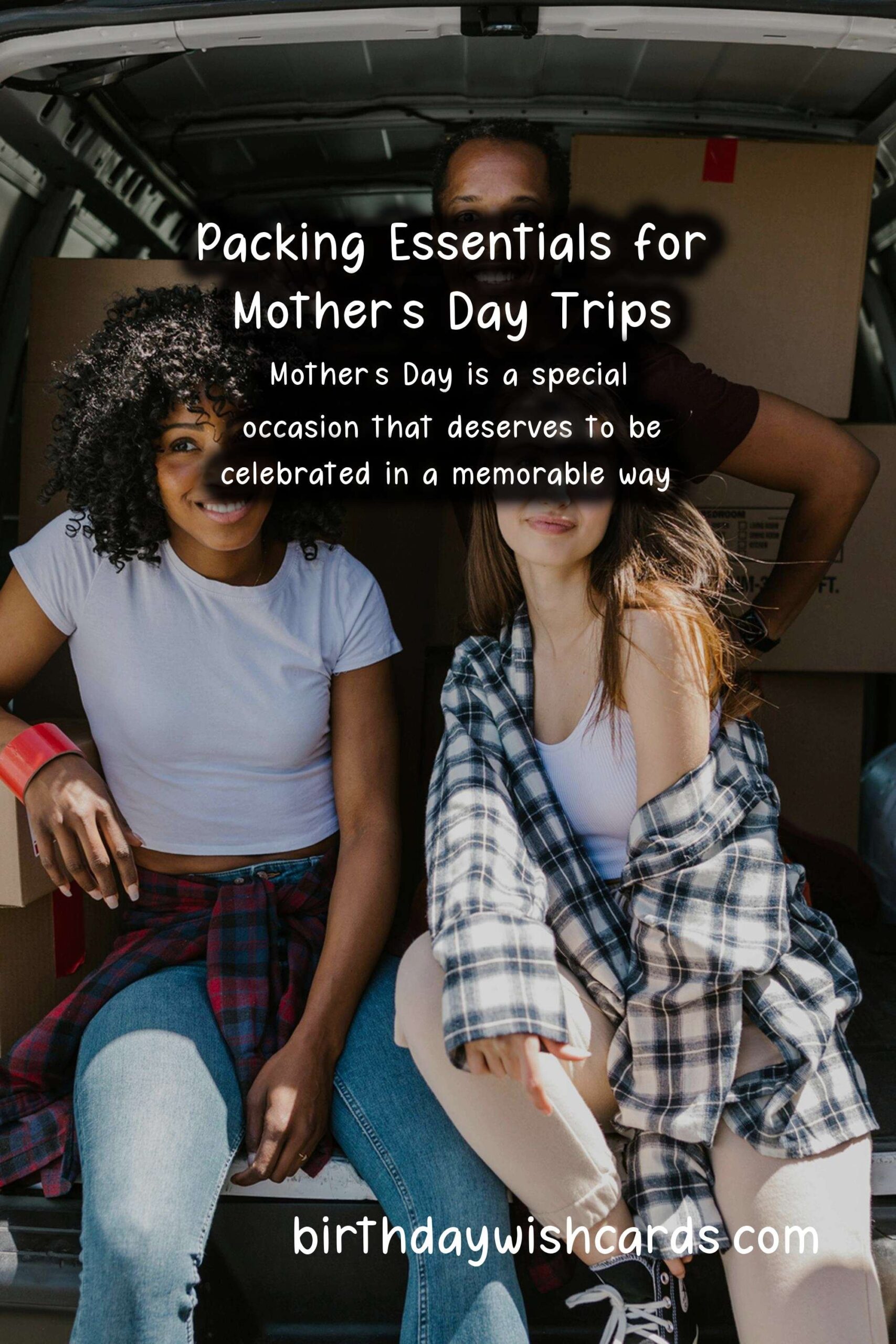 What to Pack for Mother's Day Trips: The Ultimate Guide
