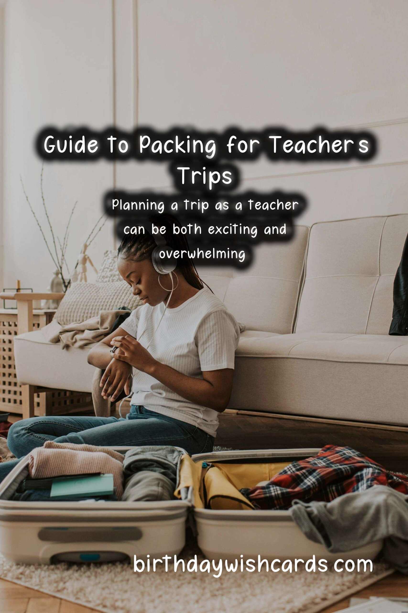 What to Pack for Teacher's Trips: A Comprehensive Guide