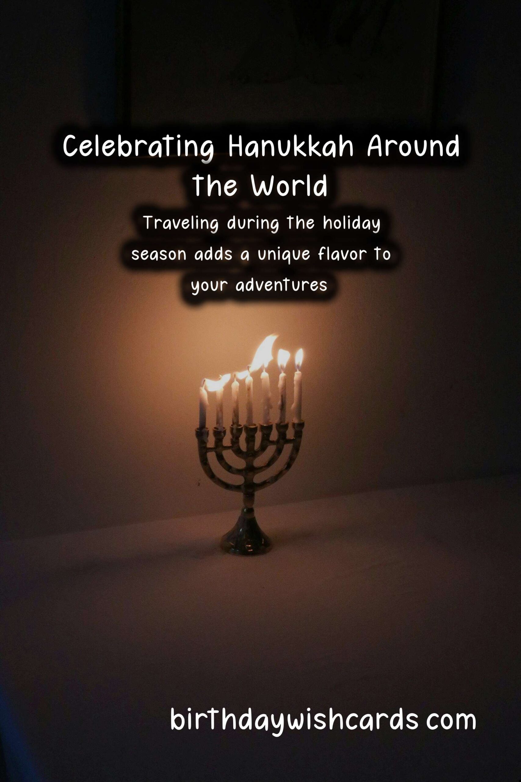 Why Hanukkah Should Be on Your Travel Bucket List