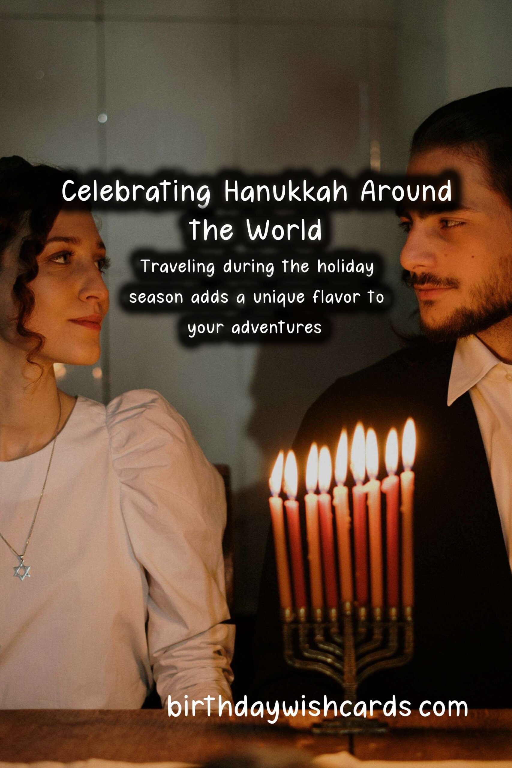 Why Hanukkah Should Be on Your Travel Bucket List