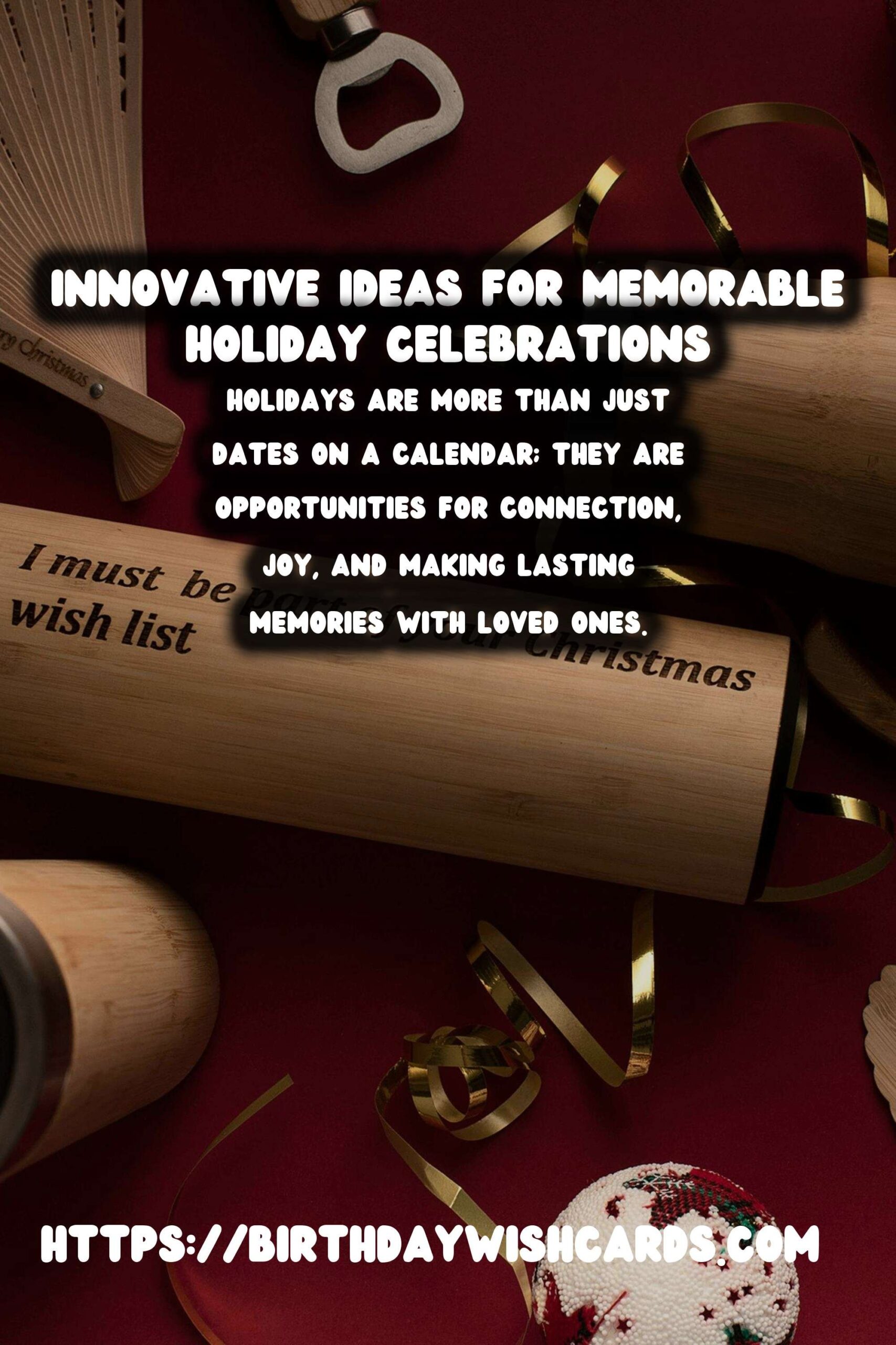 Why Holiday Celebration Ideas That Impress Are Essential for Memorable Experiences