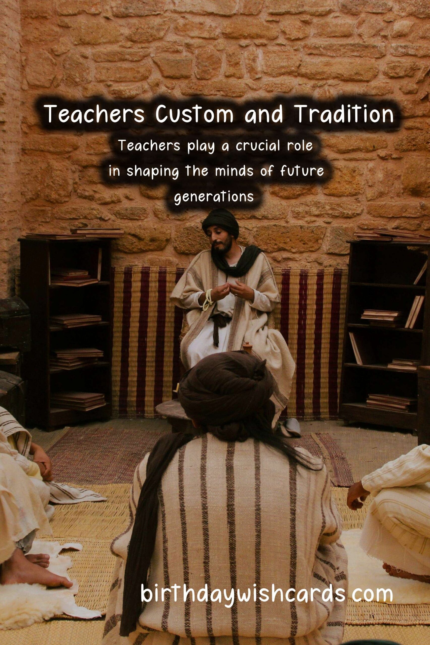 Why Teachers Are Special: Traditions and Customs