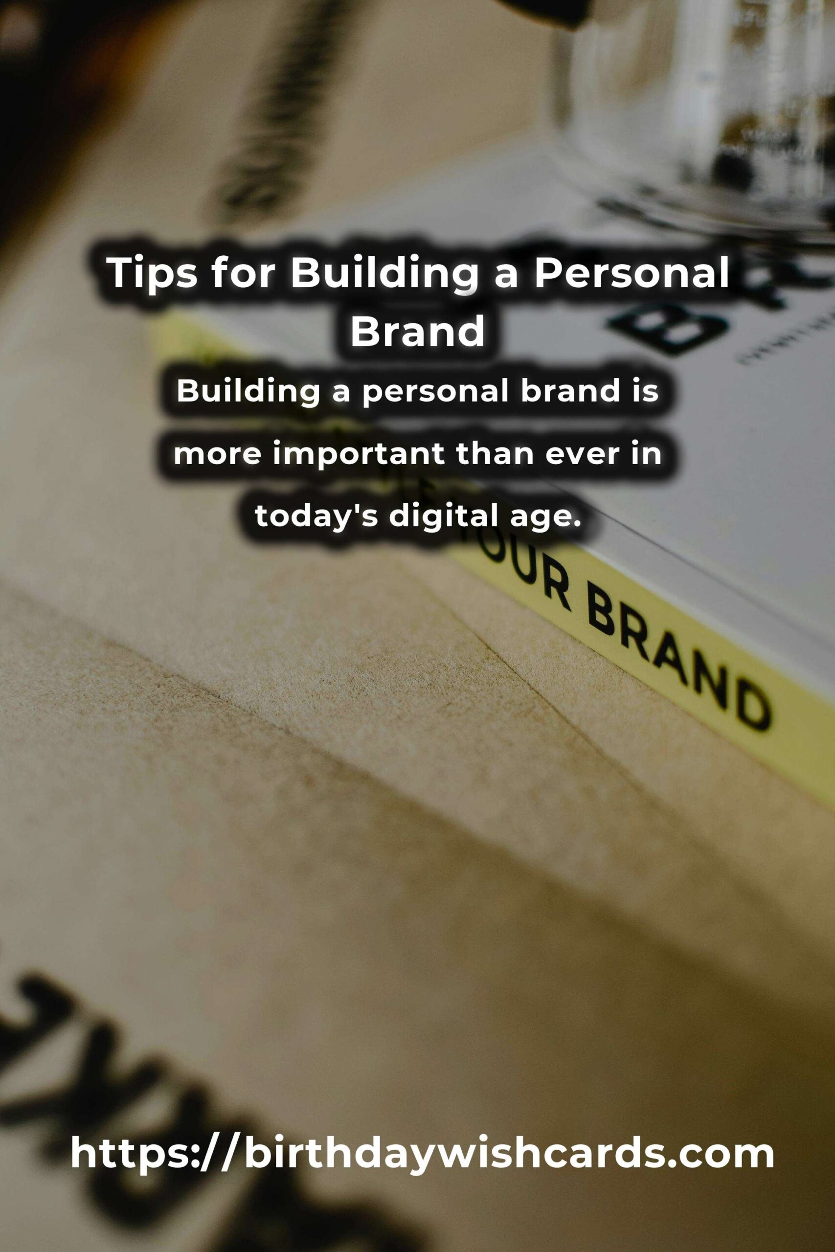 6 Essential Tips for Building a Strong Personal Brand