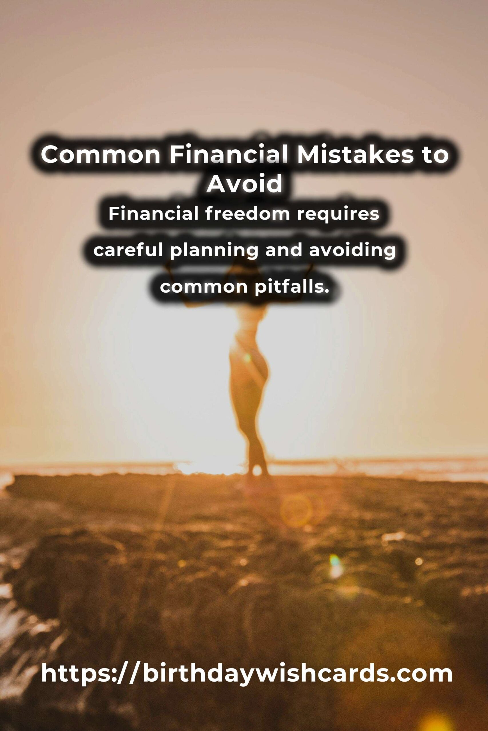 Avoiding Common Mistakes on the Path to Effortless Financial Freedom