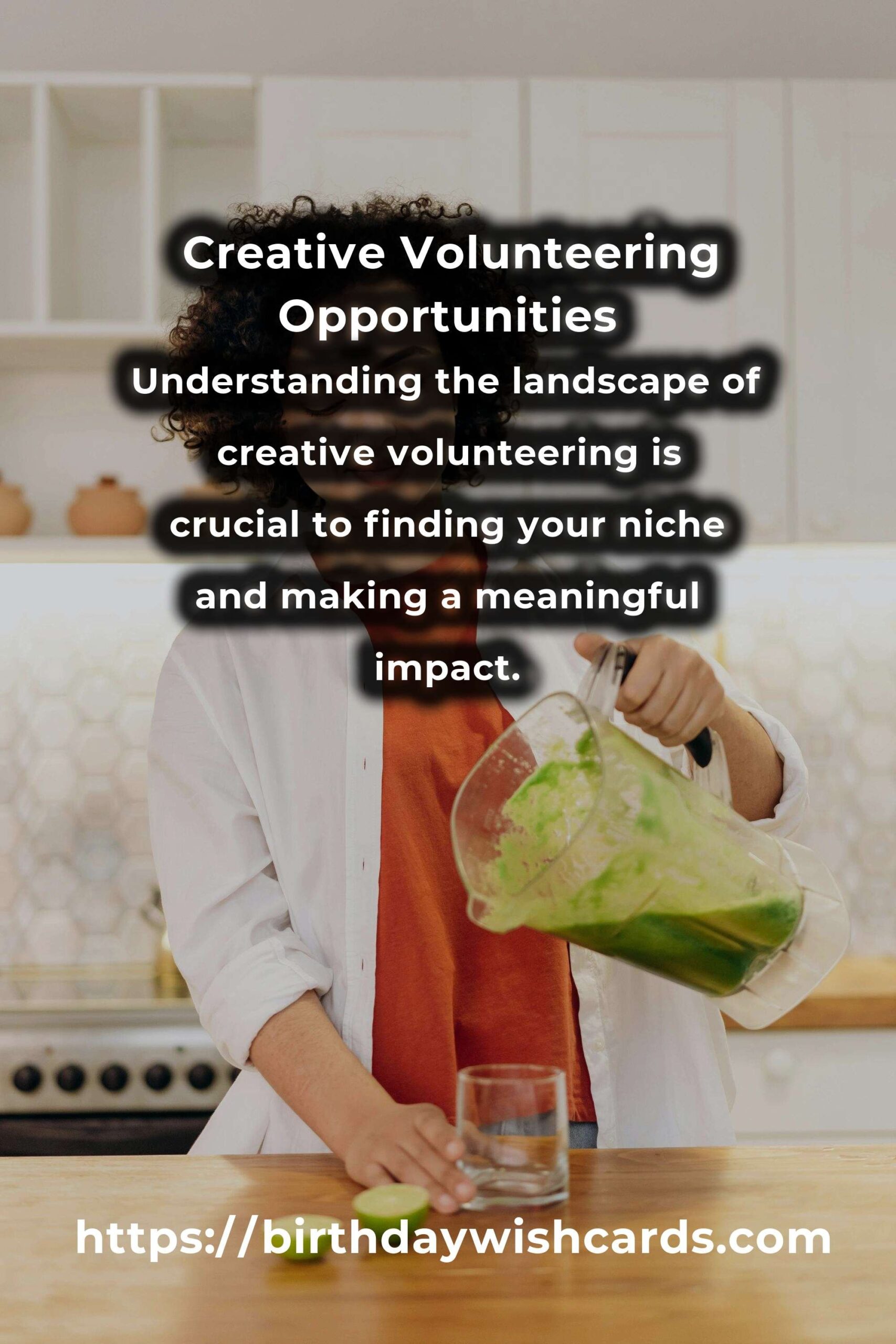 Navigating Creative Volunteering: A Comprehensive Survival Guide