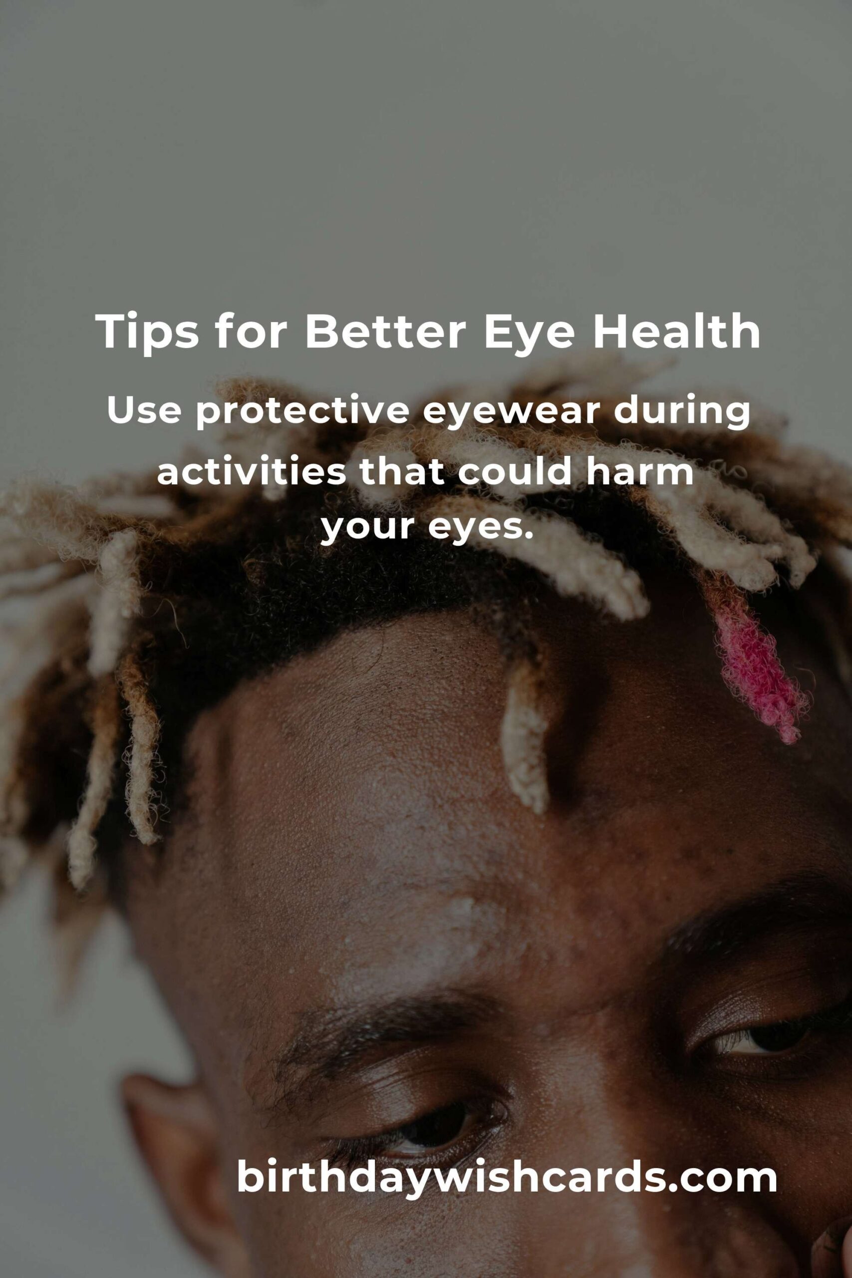 47 Essential Tips for Better Eye Health in Your 20s