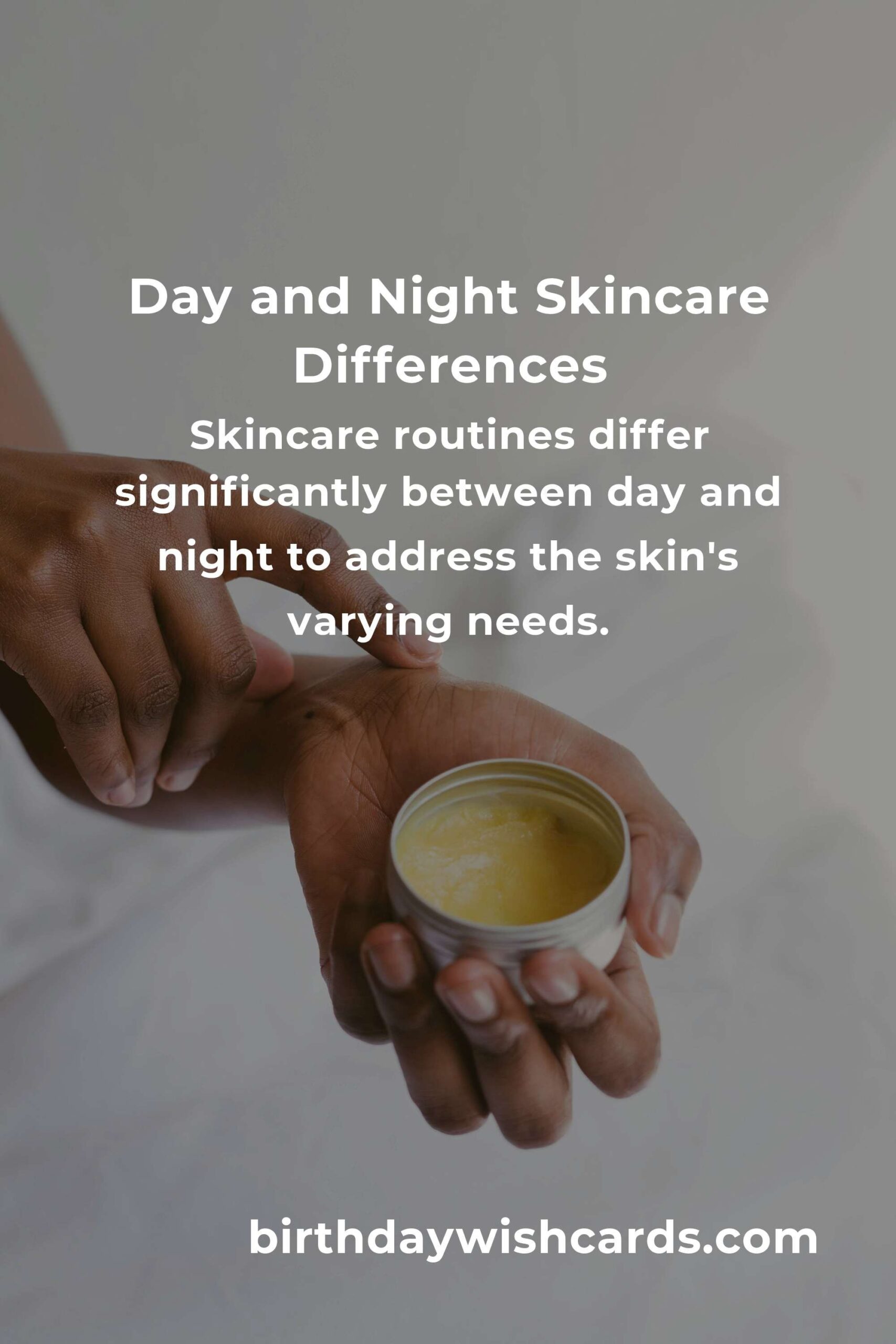 Day vs. Night Skincare: Common Mistakes and Best Practices