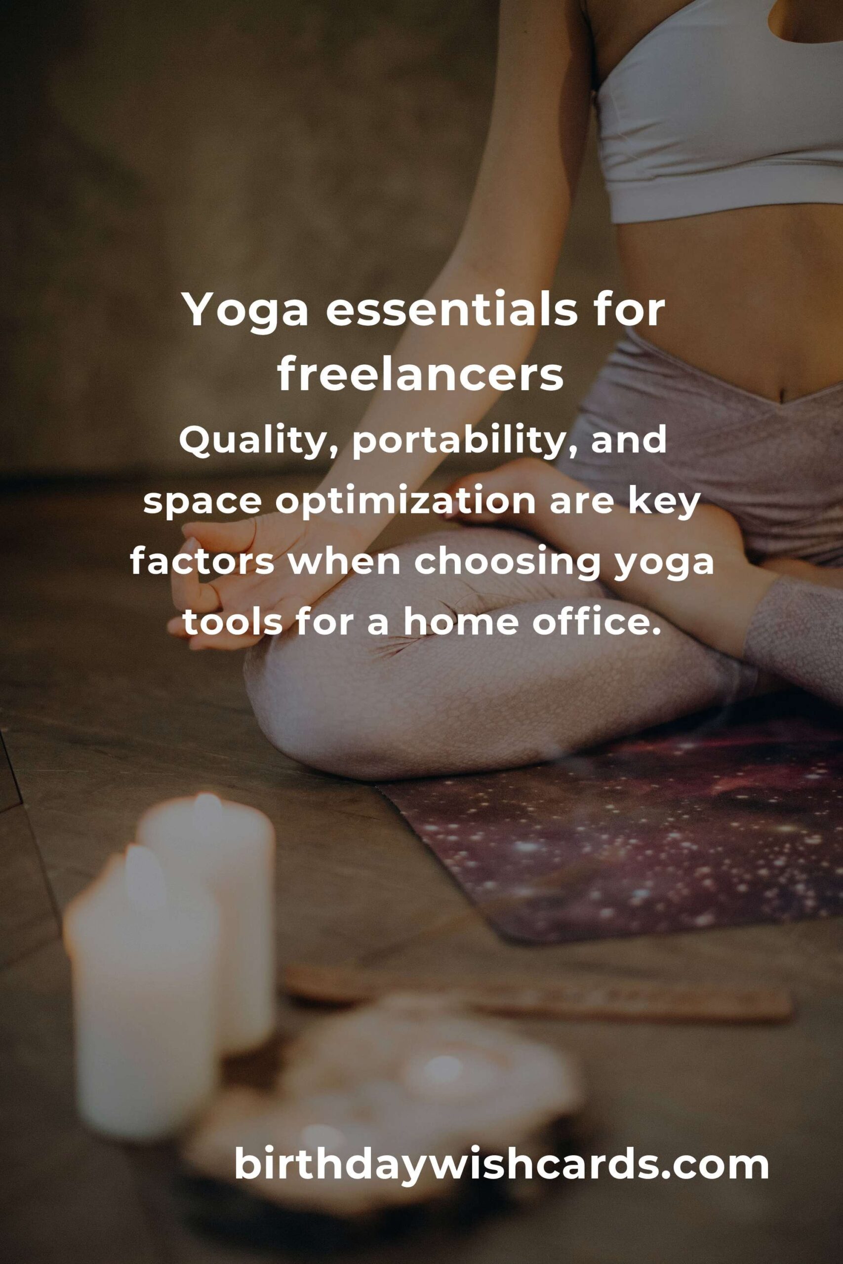 The Ultimate Yoga Equipment Guide for Freelancers: Essentials for a Productive Practice
