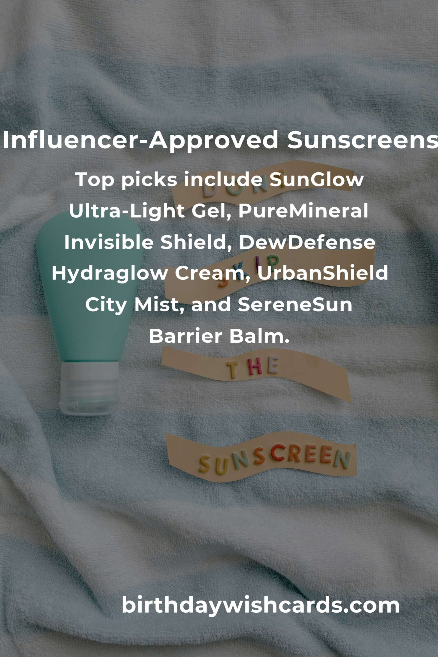 Top 5 Influencer-Approved Sunscreens to Try in 2025