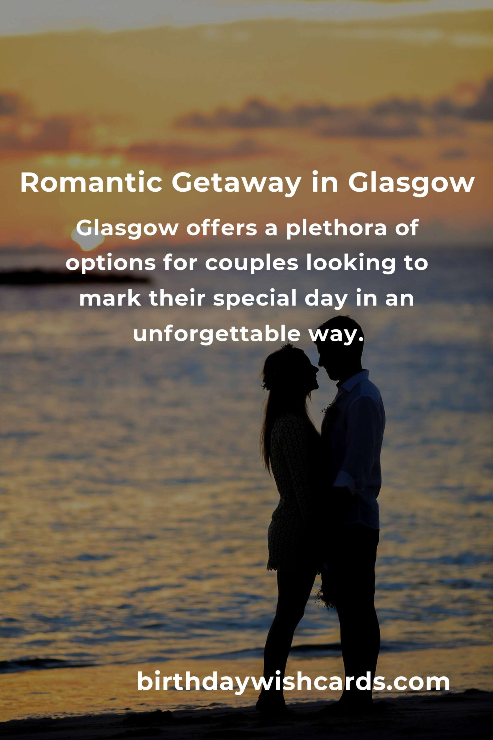 11 Unforgettable Anniversary Ideas for Couples in Glasgow
