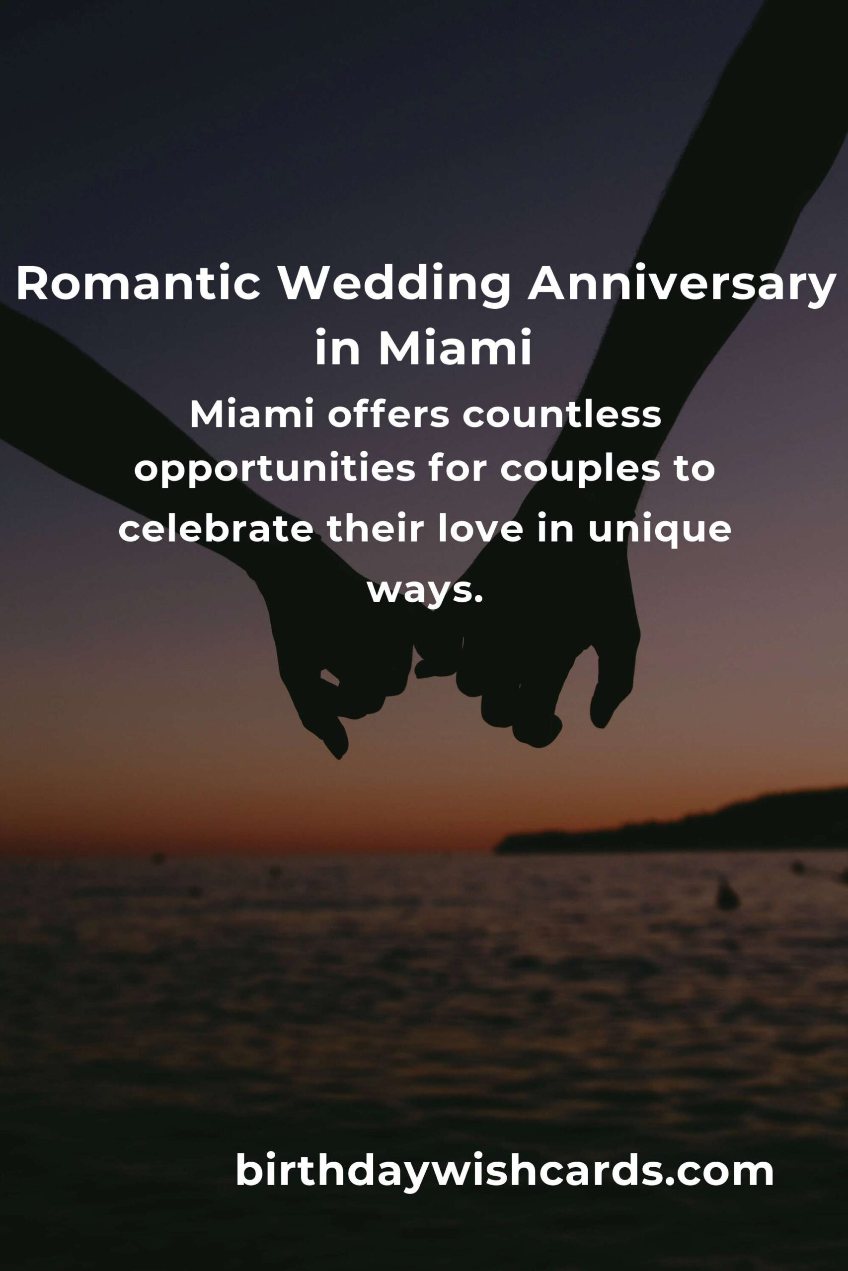 16 Unforgettable Wedding Anniversary Ideas for Couples in Miami