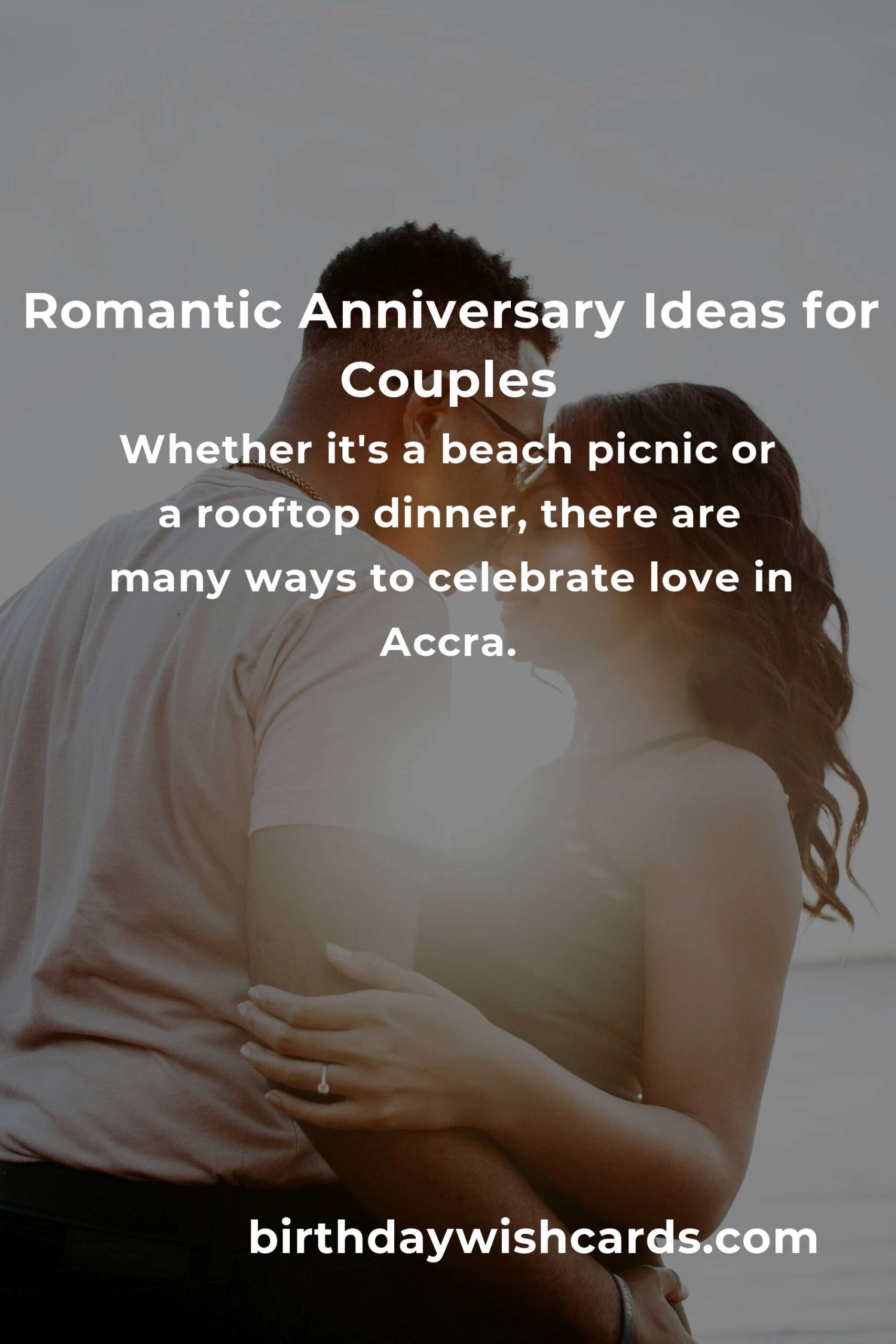 30 Memorable Anniversary Ideas for Couples in Accra