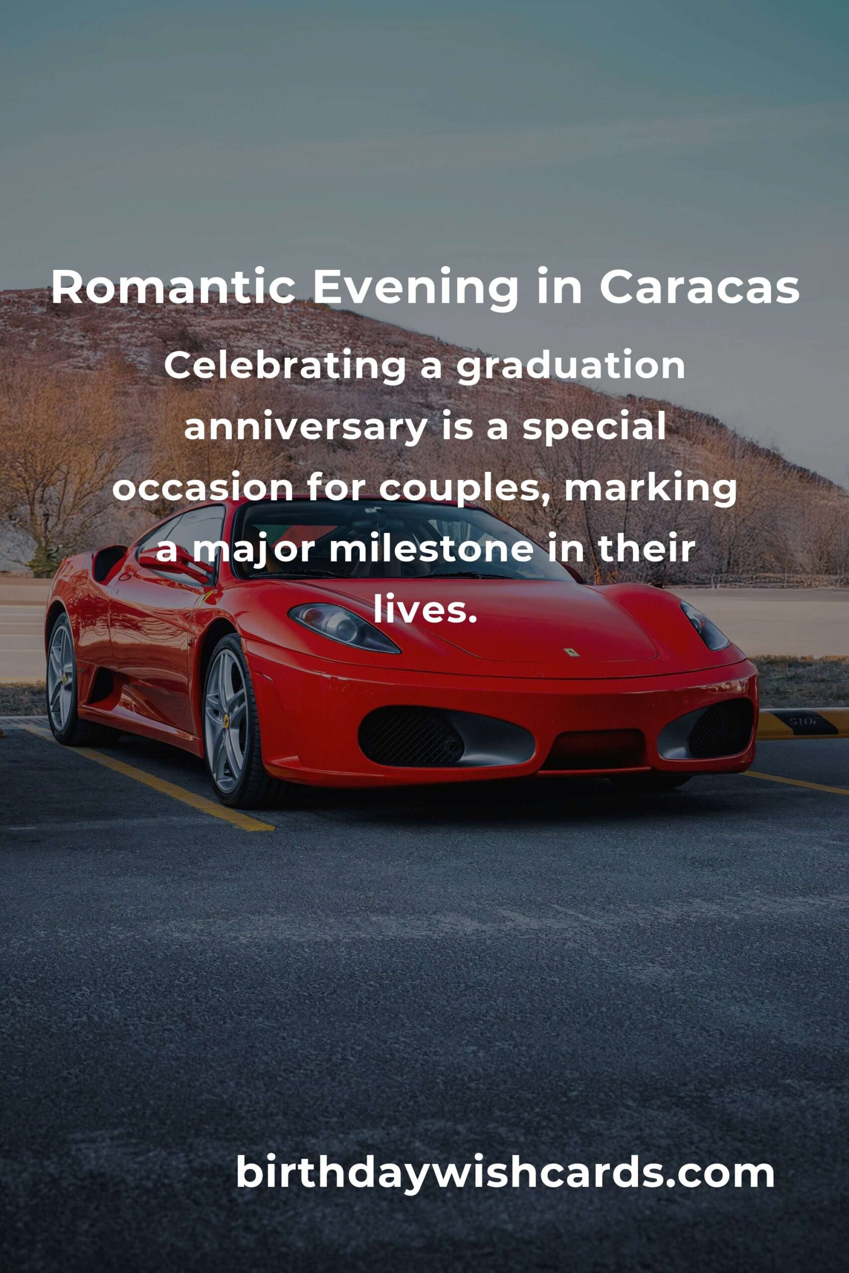 30 Unforgettable Graduation Anniversary Ideas for Couples in Caracas
