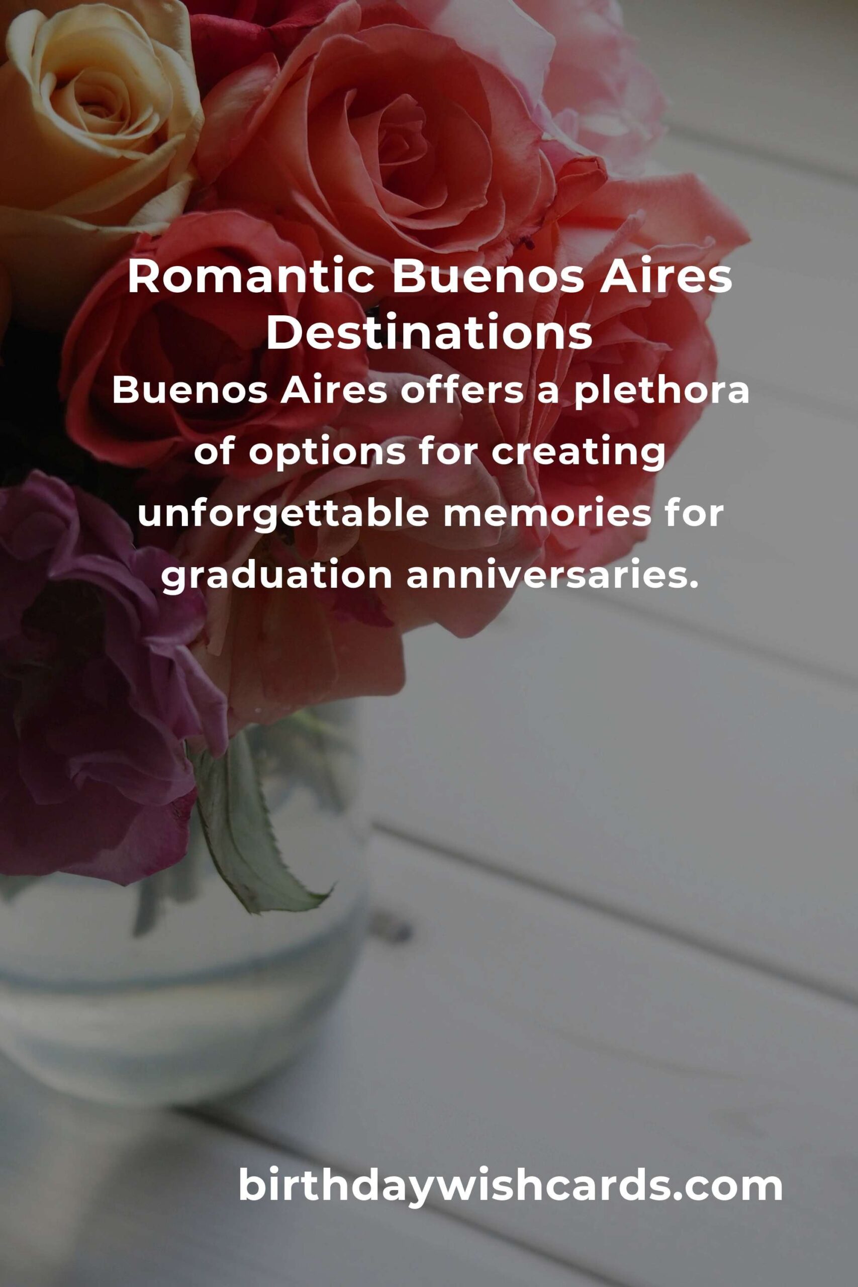 41 Memorable Graduation Anniversary Ideas for Couples in Buenos Aires
