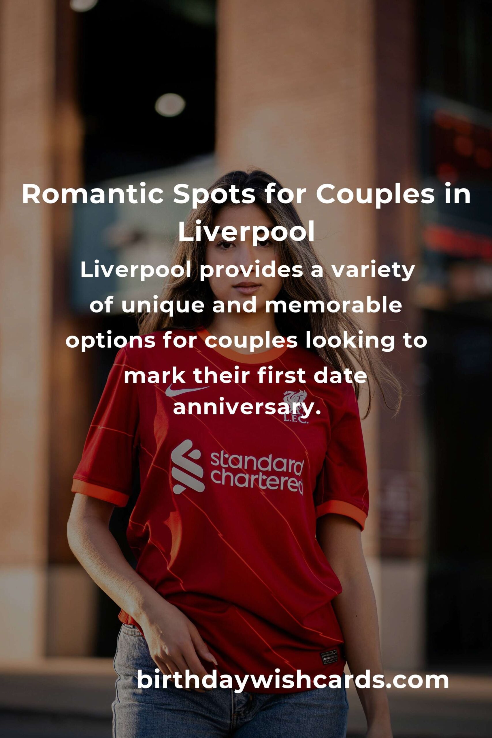 47 Unique First Date Anniversary Ideas for Couples in Liverpool