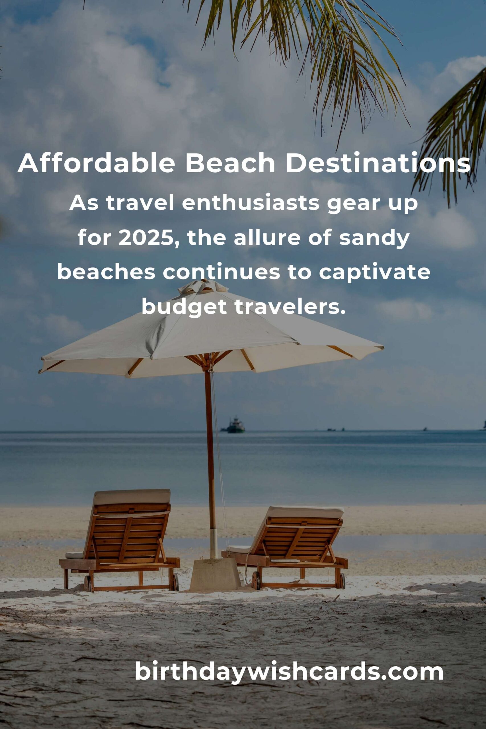 Beach Vacations for Budget Travelers in 2025: Affordable Destinations and Tips