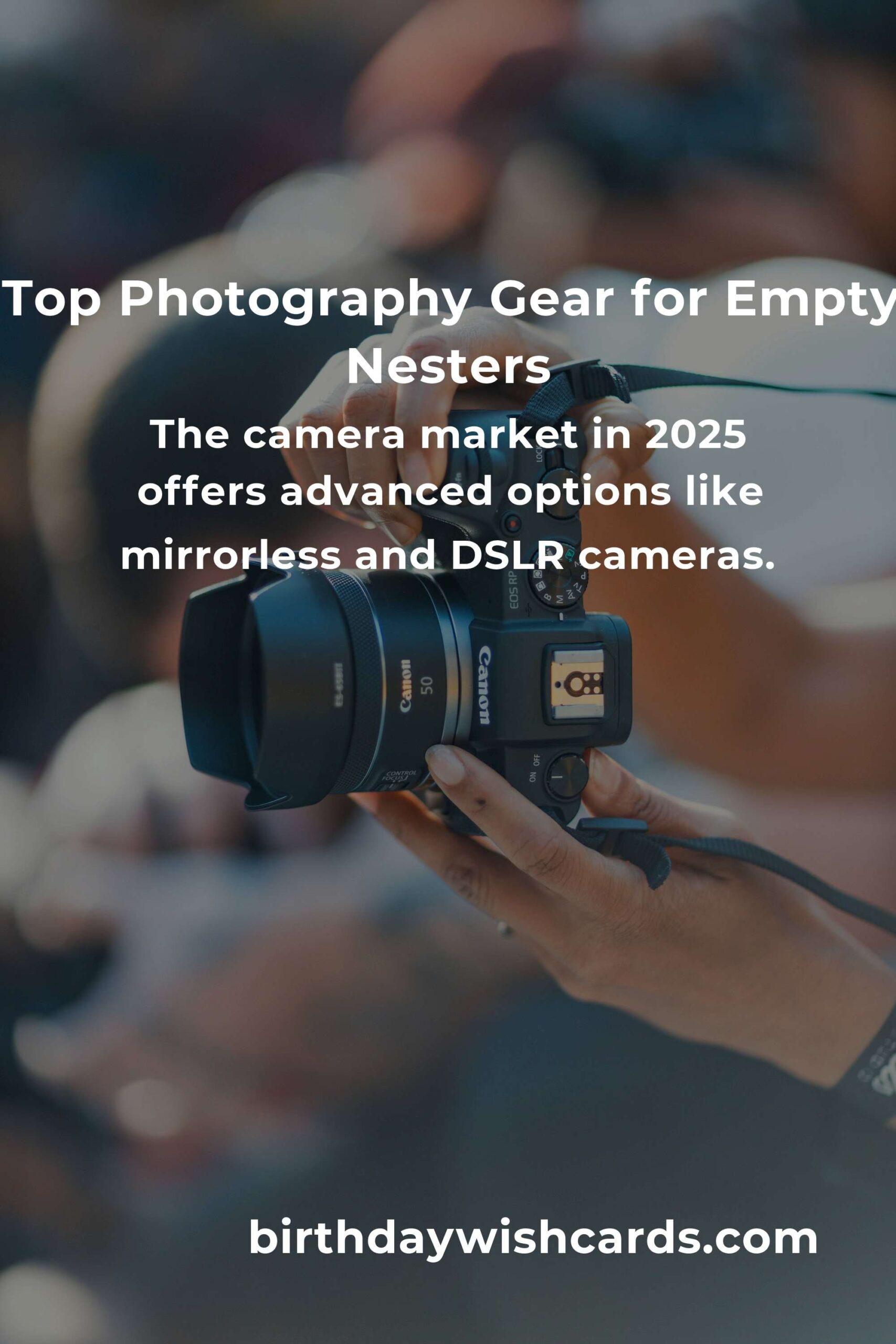 Best Photography Gear for Empty Nesters in 2025