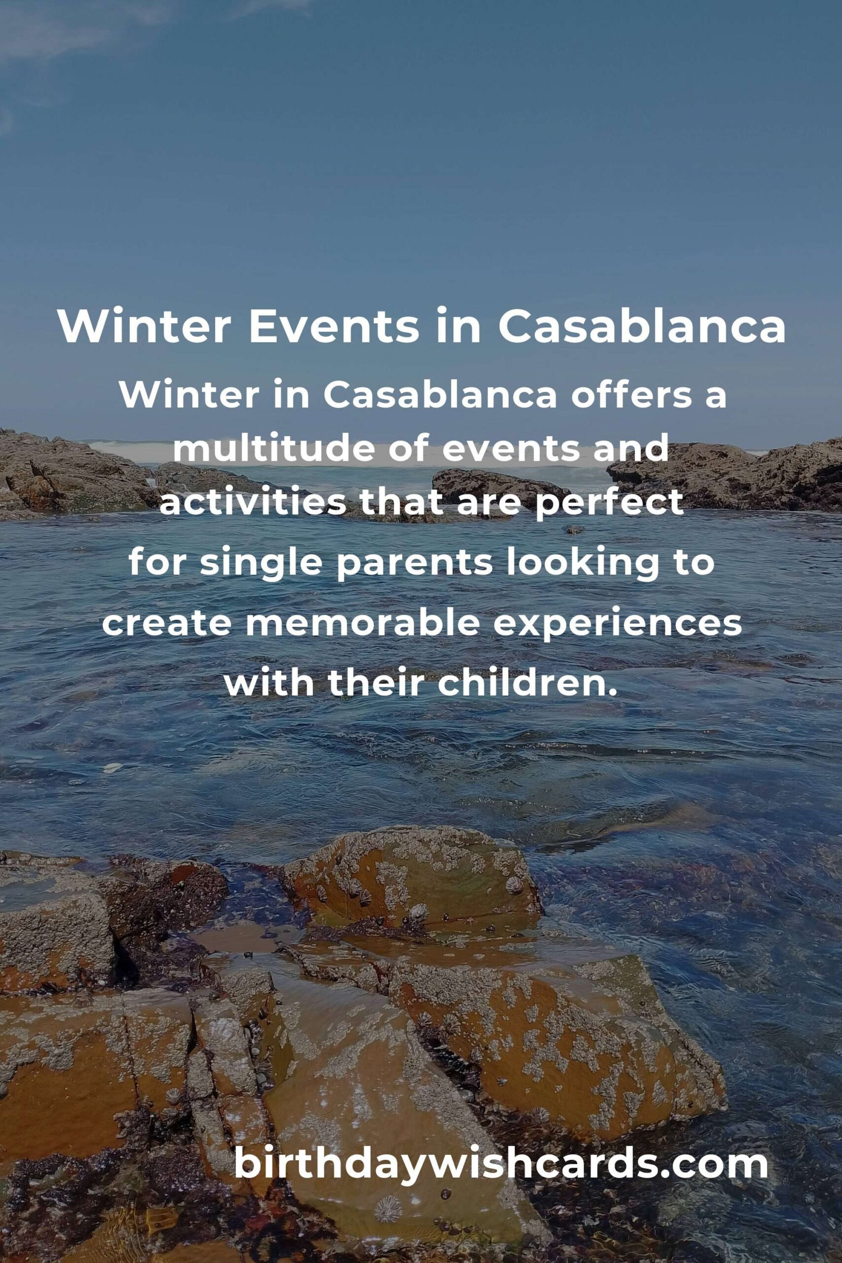 Best Winter Events in Casablanca for Single Parents: A Comprehensive Guide