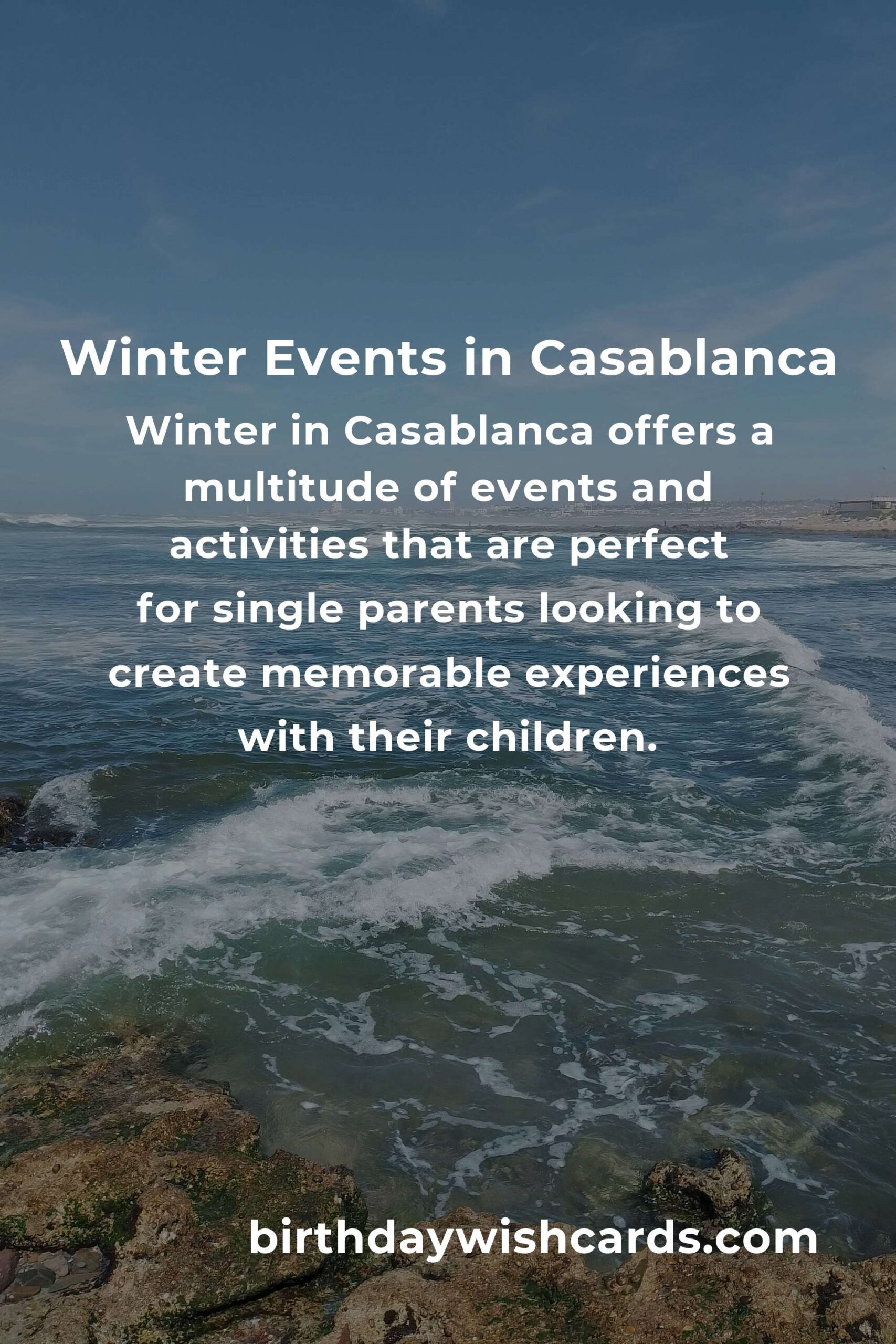Best Winter Events in Casablanca for Single Parents: A Comprehensive Guide