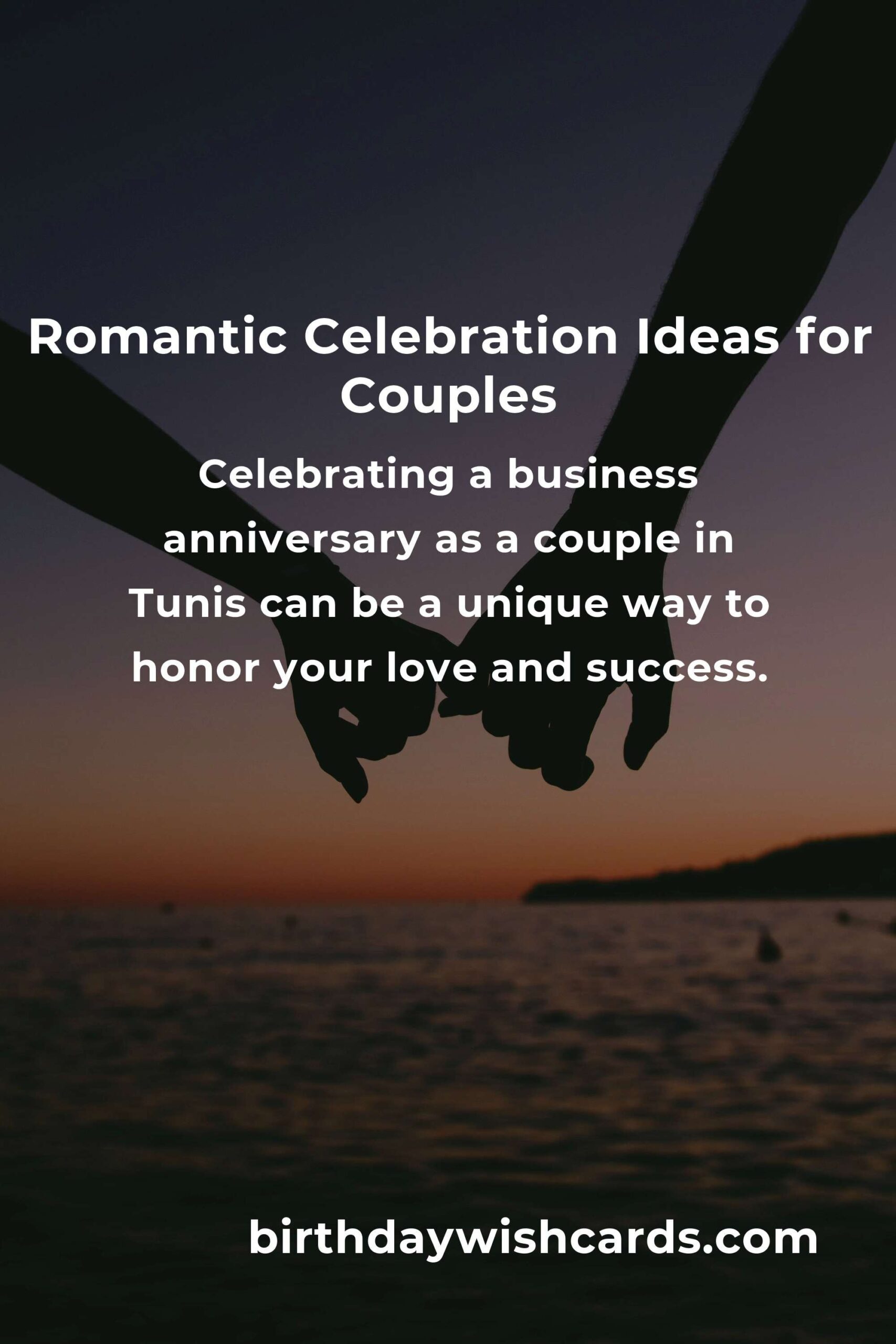 Celebrating Love and Success: 26 Business Anniversary Ideas for Couples in Tunis