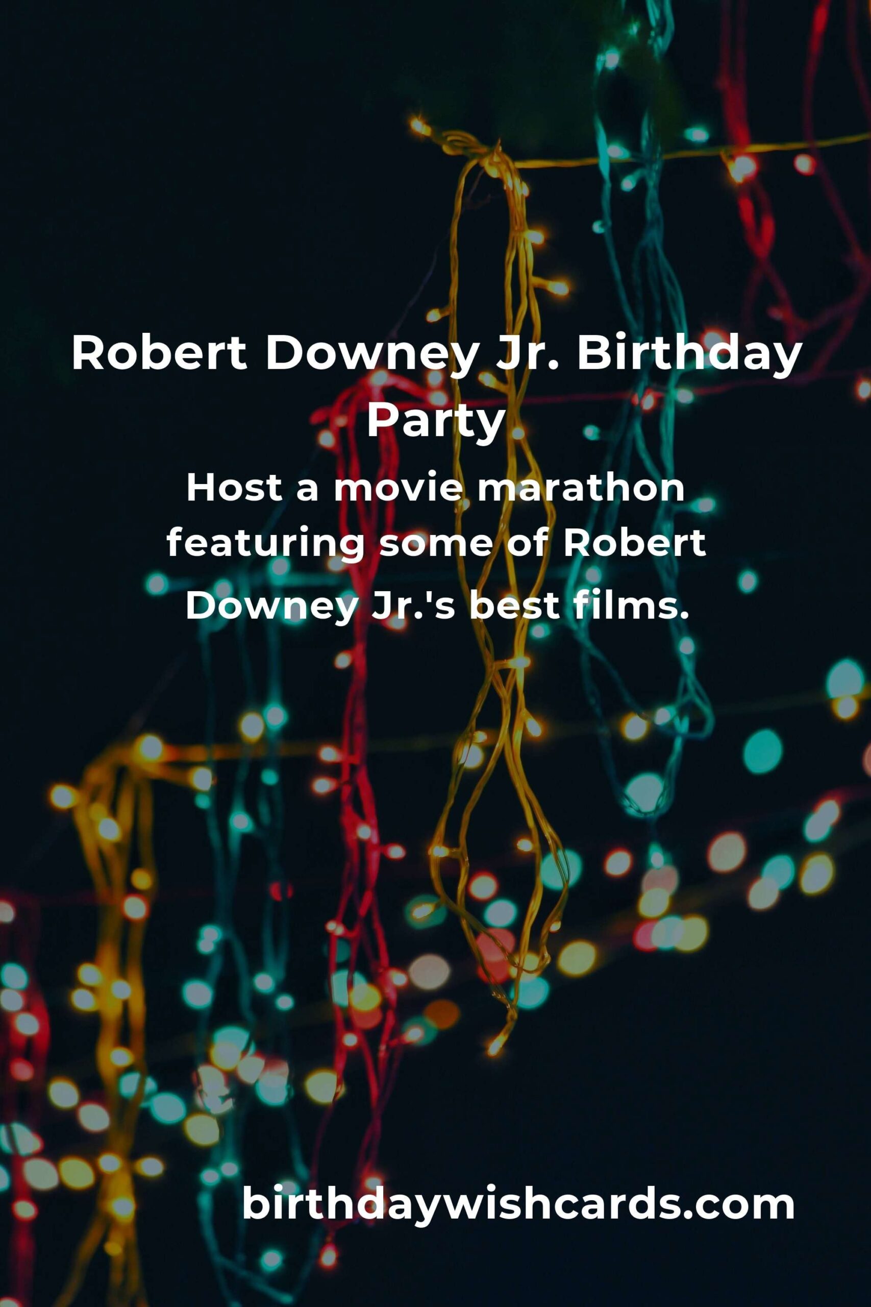 Celebrating Robert Downey Jr.'s Birthday: Fun Party Ideas for Fans