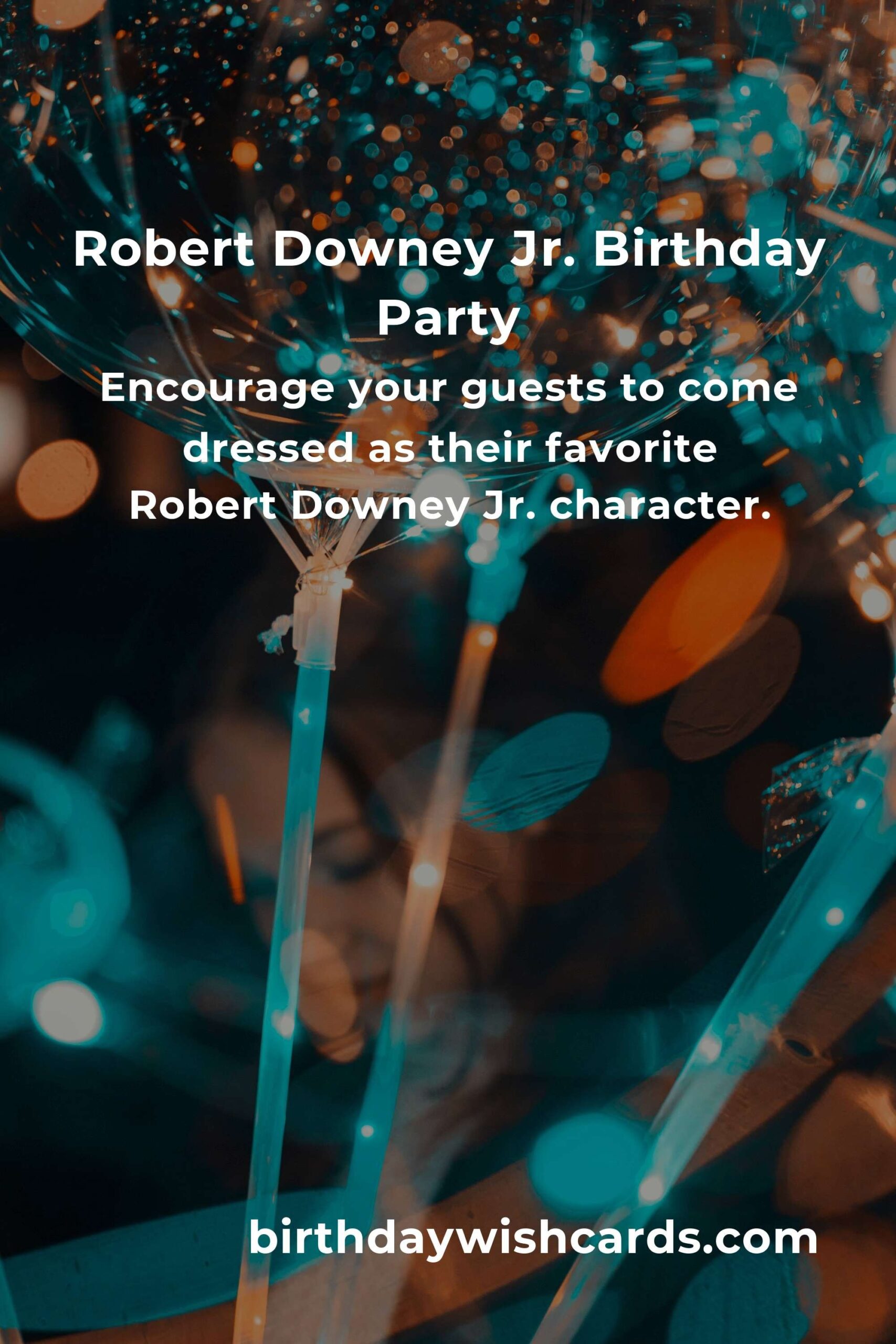 Celebrating Robert Downey Jr.'s Birthday: Fun Party Ideas for Fans