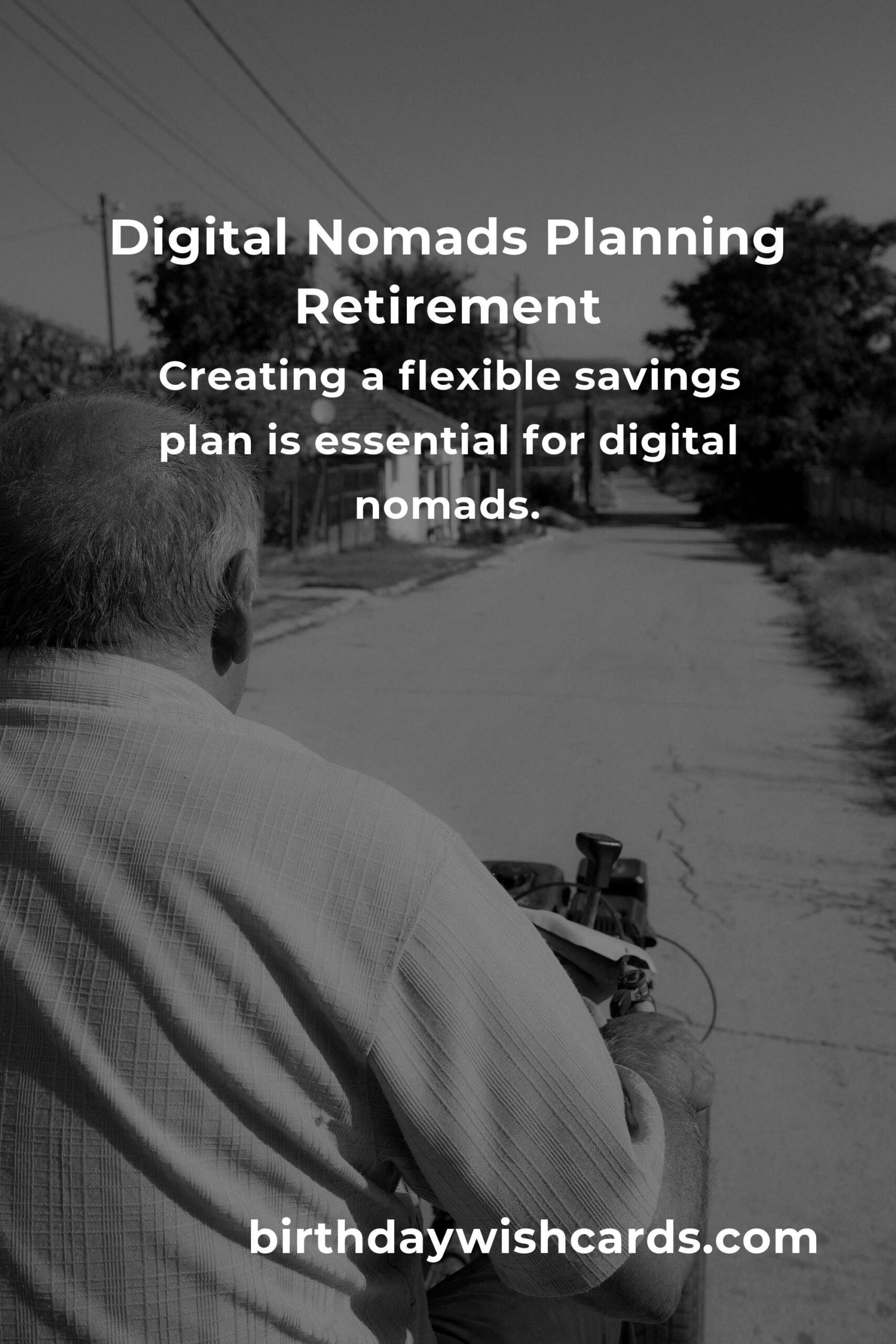 Complete Guide to Retirement Planning for Digital Nomads