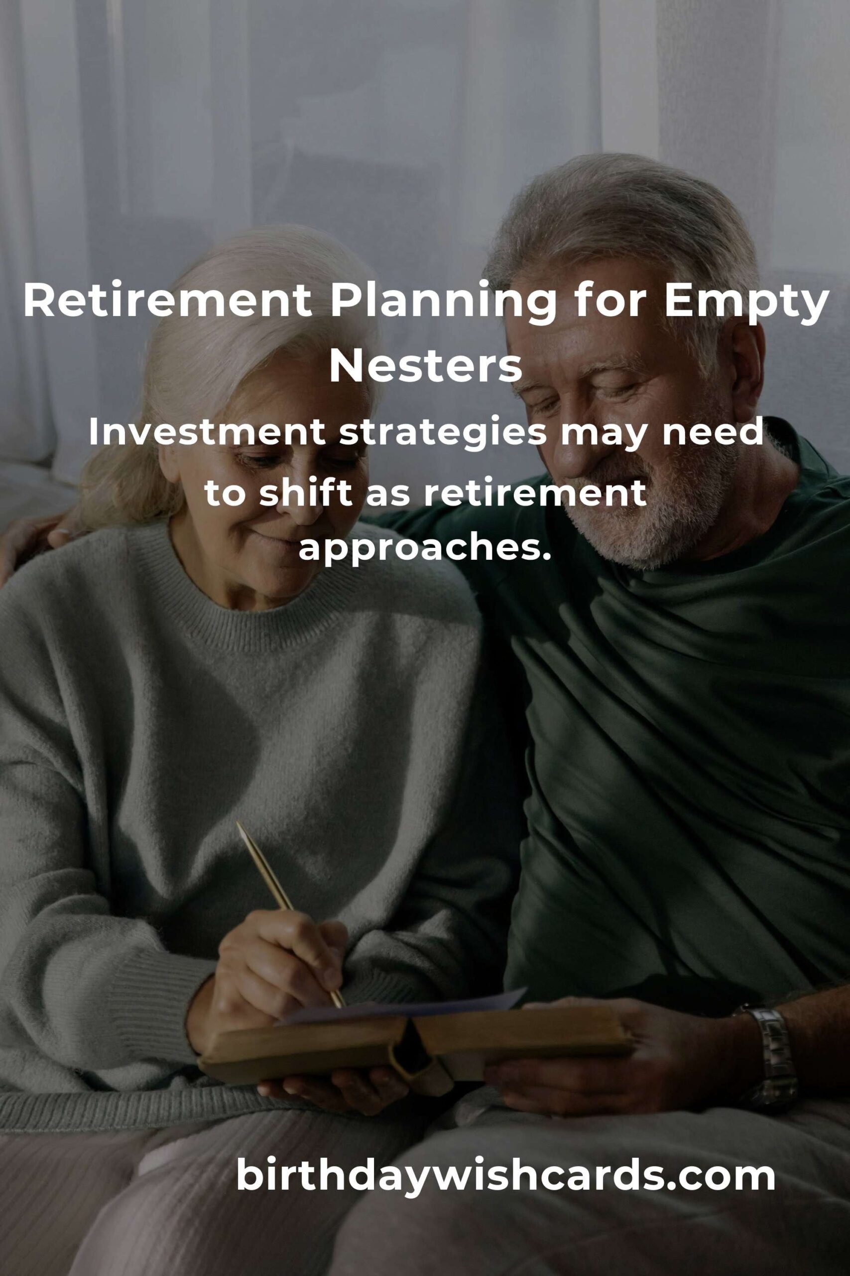 Complete Guide to Retirement Planning for Empty Nesters