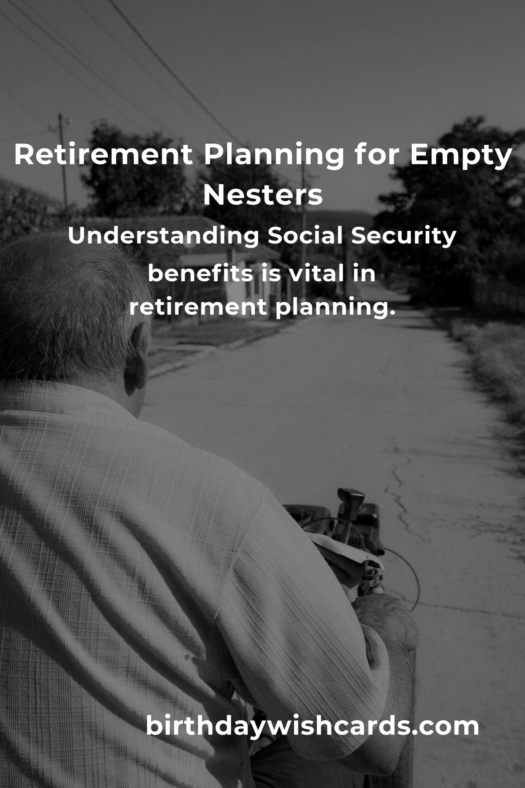 Complete Guide to Retirement Planning for Empty Nesters