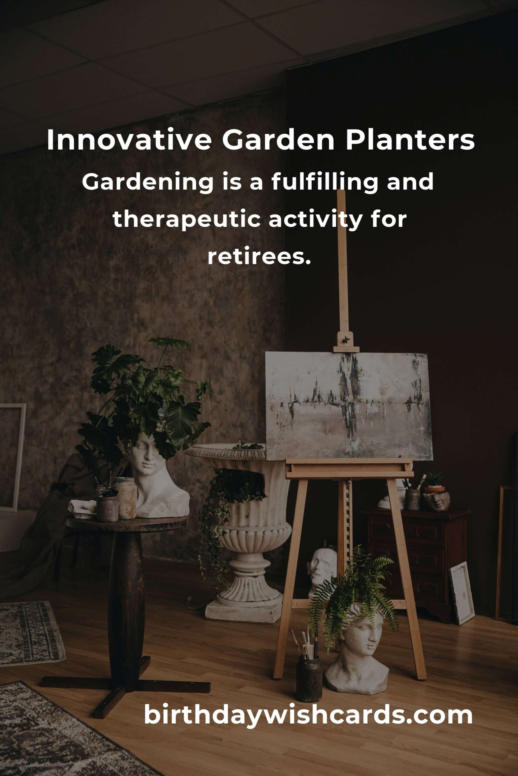 Creative Garden Planter Ideas for Retirees to Enjoy