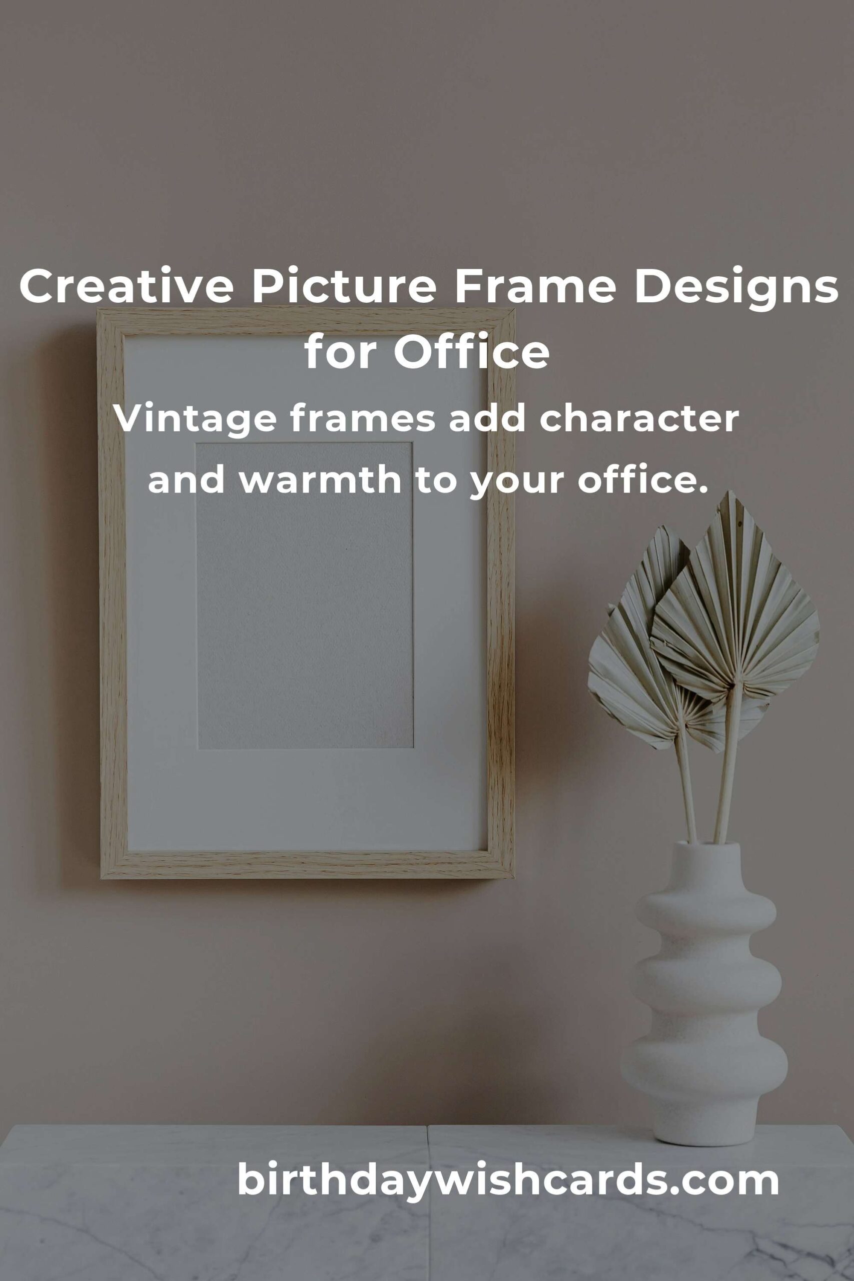 Creative Picture Frame Ideas for Professionals to Elevate Office Decor