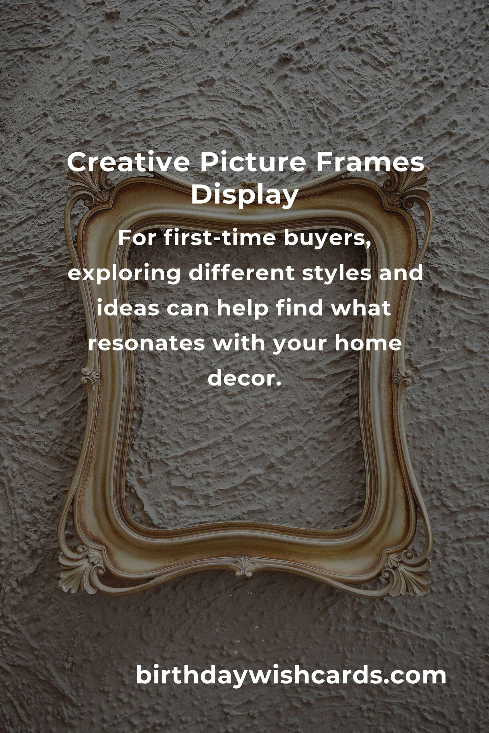 Creative Picture Frames Ideas for First-Time Buyers